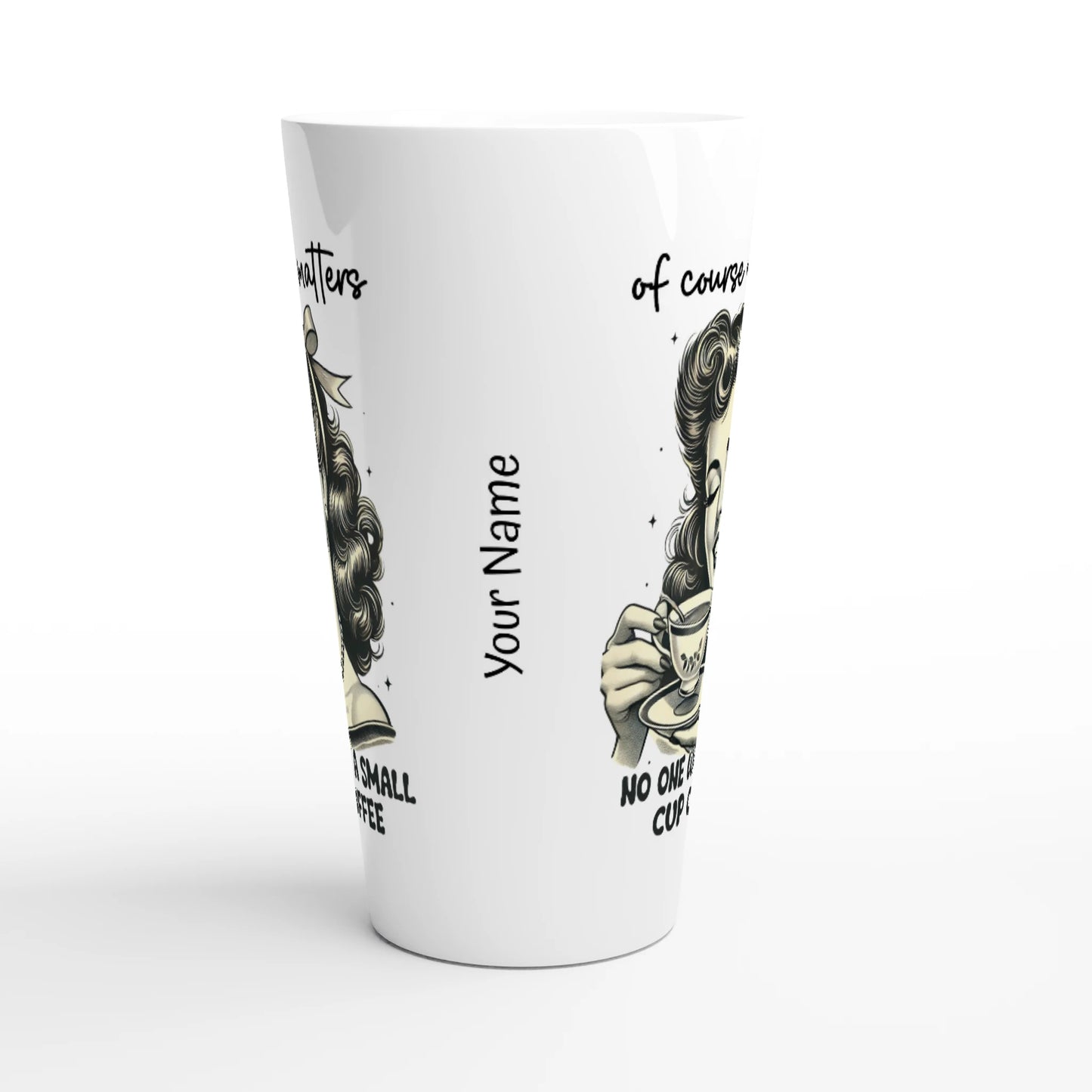 Of Course Size Matters, No One Wants A Small Cup Of Coffee - Personalised White Latte 17oz Ceramic Mug , Retro Woman Sarcastic Vintage Housewife , Latte Mug