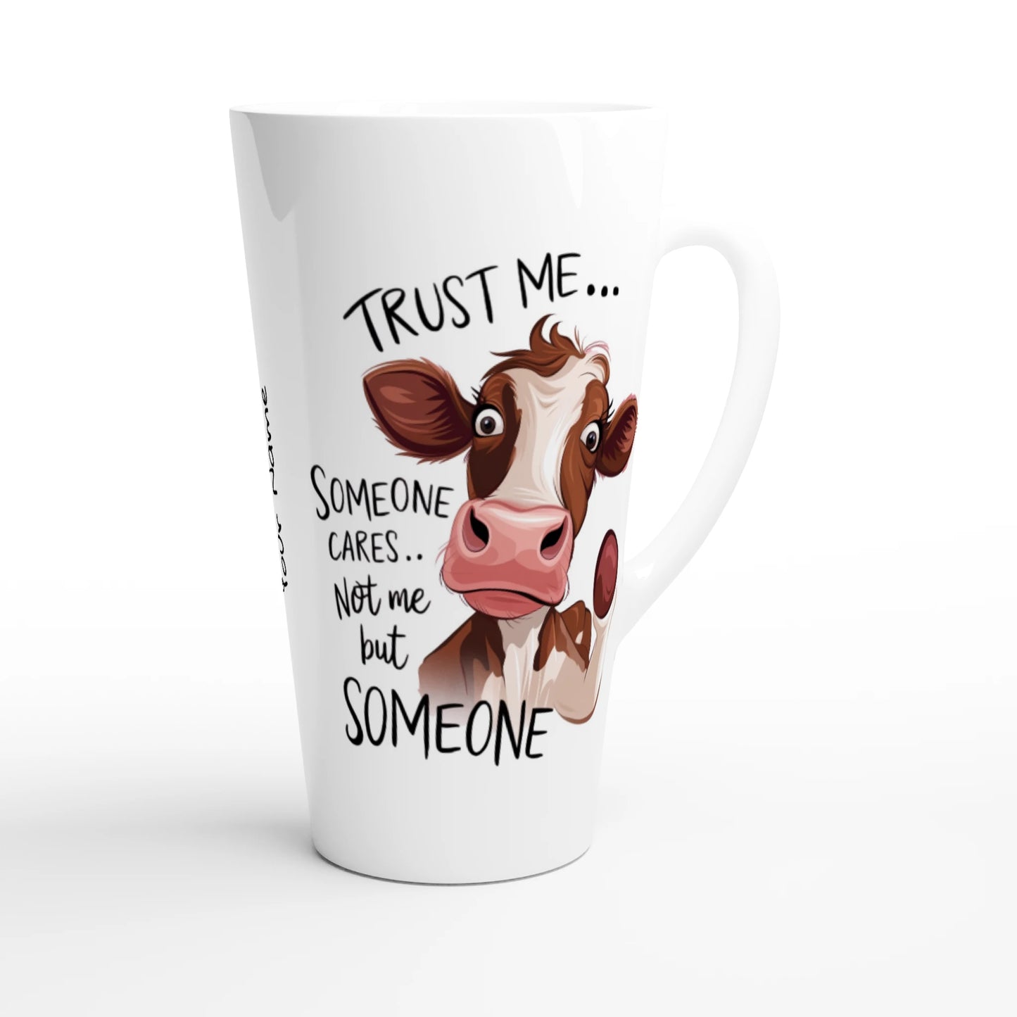 Trust Me, Someone Cares, Not Me But Someone, Cow - Personalised White Latte 17oz Ceramic Mug , Animal Sarcastic , Latte Mug