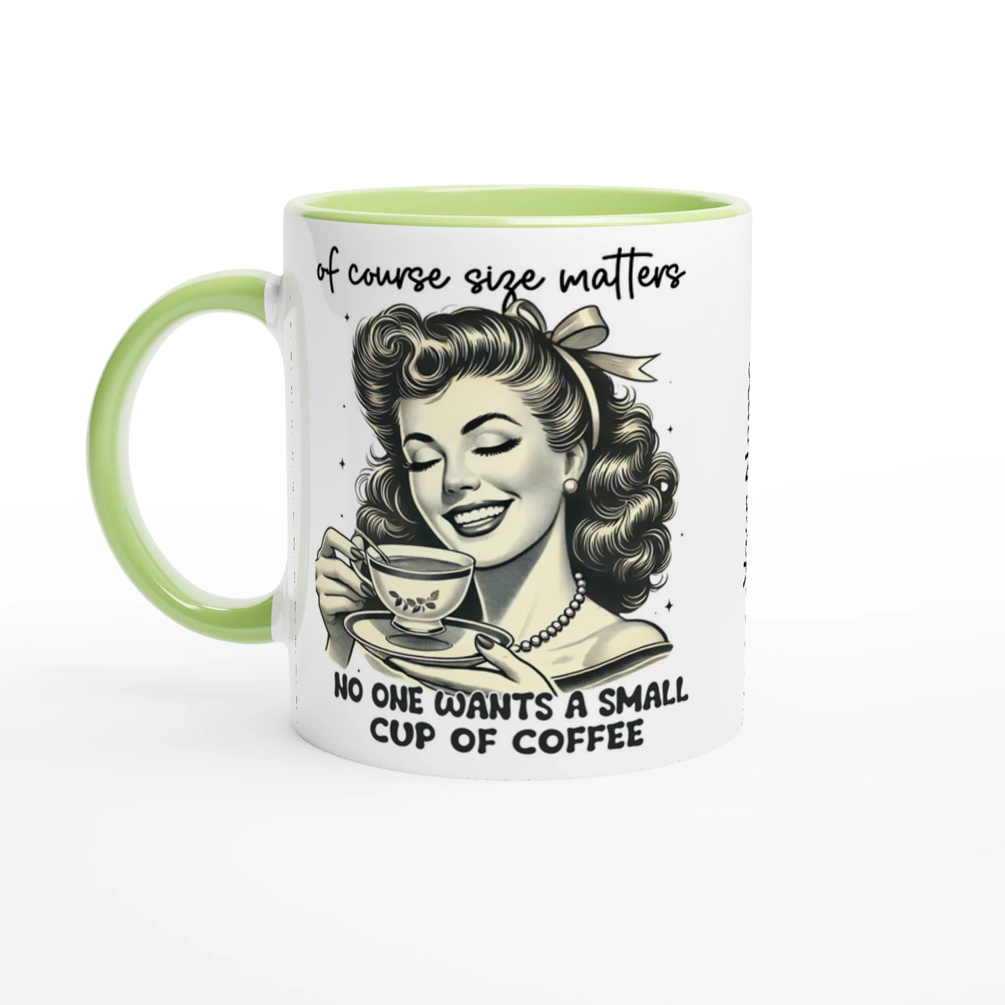 Of Course Size Matters, No One Wants A Small Cup Of Coffee - Personalised 11oz Ceramic Mug Ceramic Green , Retro Woman Sarcastic Vintage Housewife , 11oz Mug