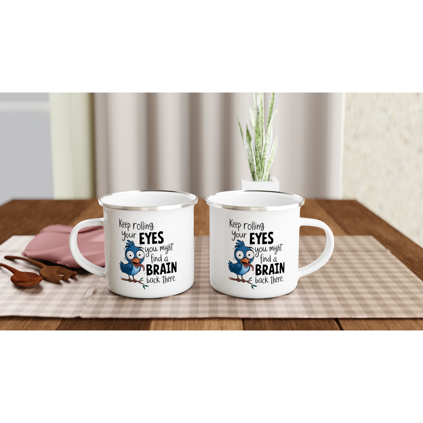 Keep Rolling Your Eyes, You Might Find A Brain Back There - Personalised White 12oz Enamel Mug , Animal Sarcastic , Enamel Mug