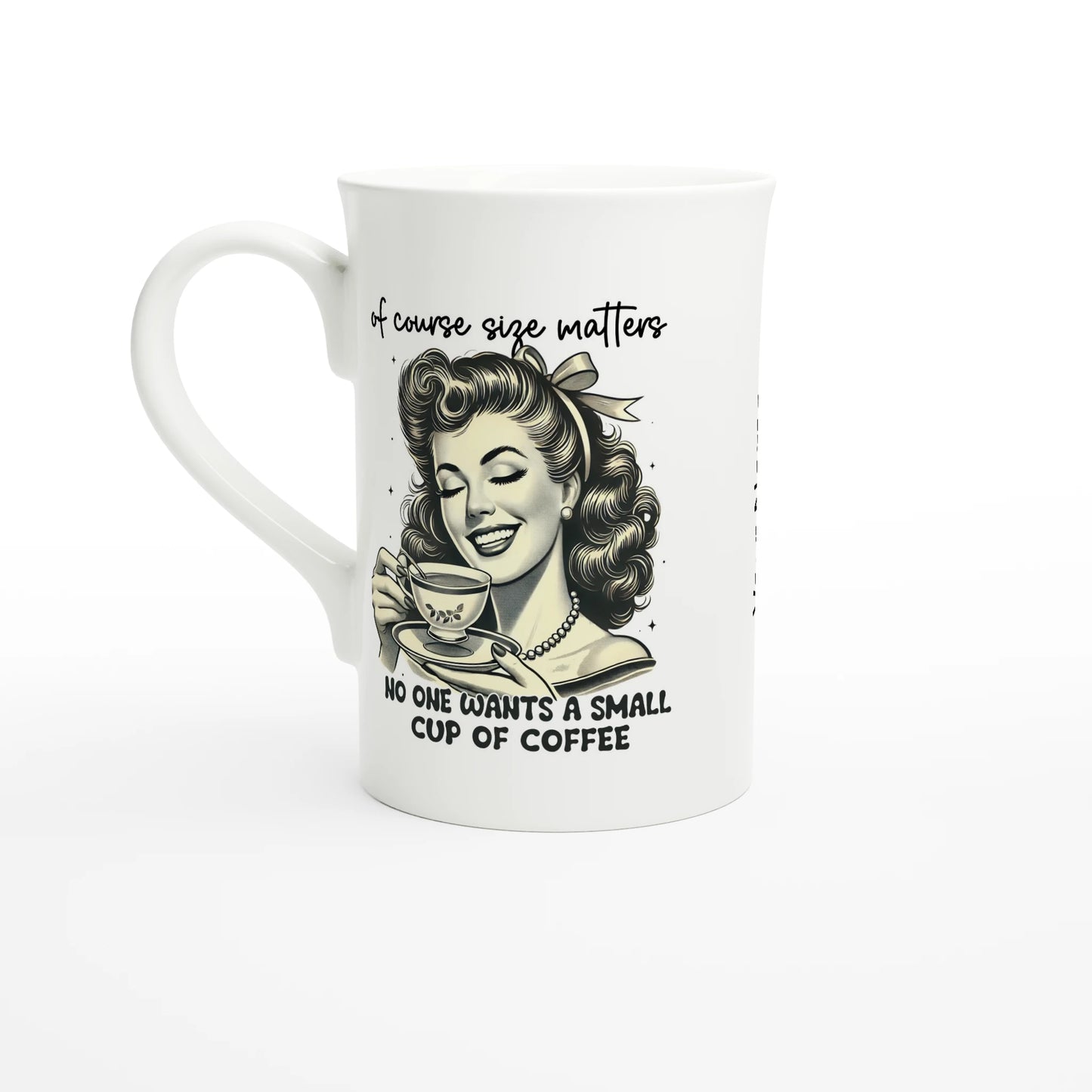 Of Course Size Matters, No One Wants A Small Cup Of Coffee - Personalised White 10oz Porcelain Slim Mug Default Title , Retro Woman Sarcastic Vintage Housewife , Porcelain Mug