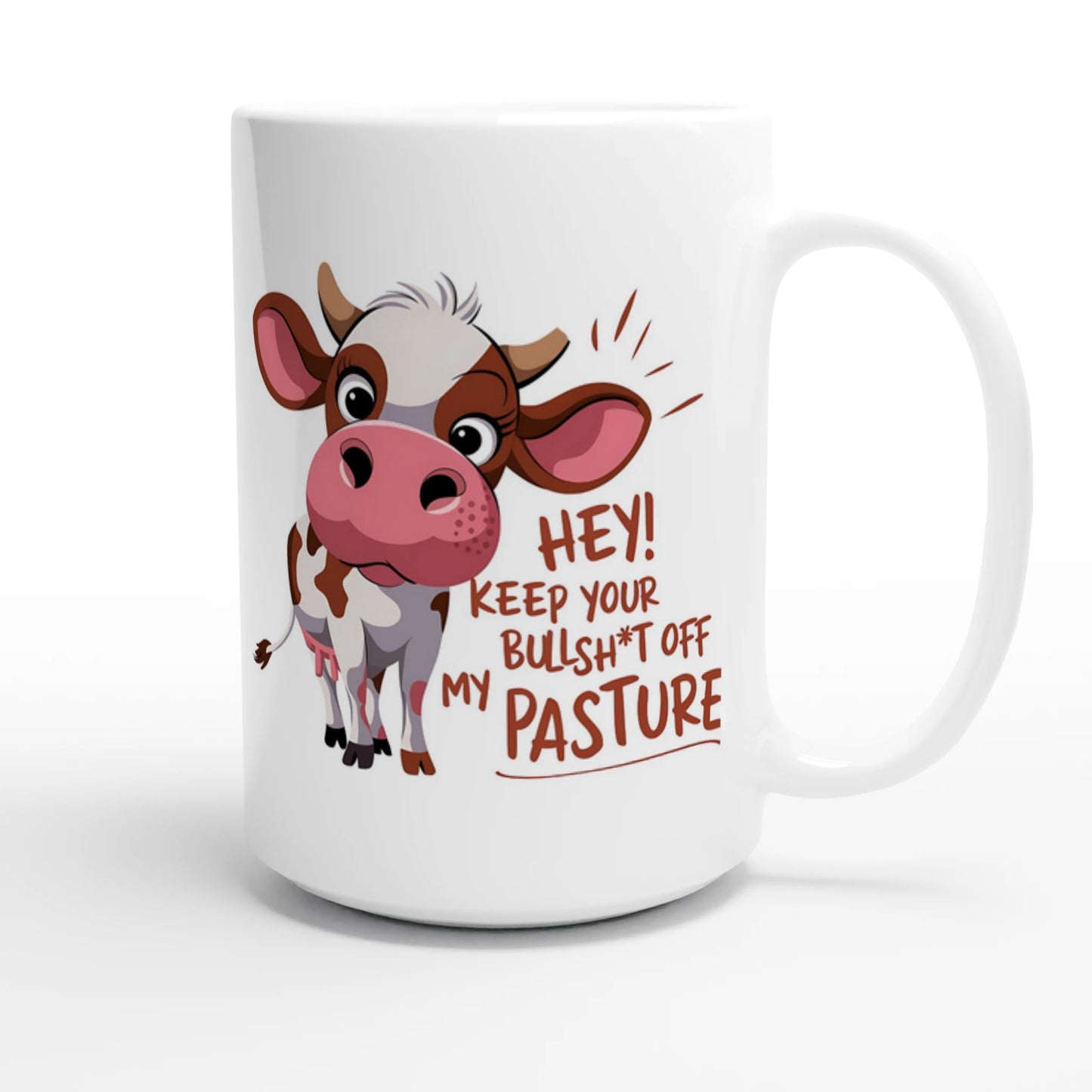 Hey, Keep Your Bull Off My Pasture - Personalised White 15oz Ceramic Mug , Animal Sarcastic , 15oz Mug