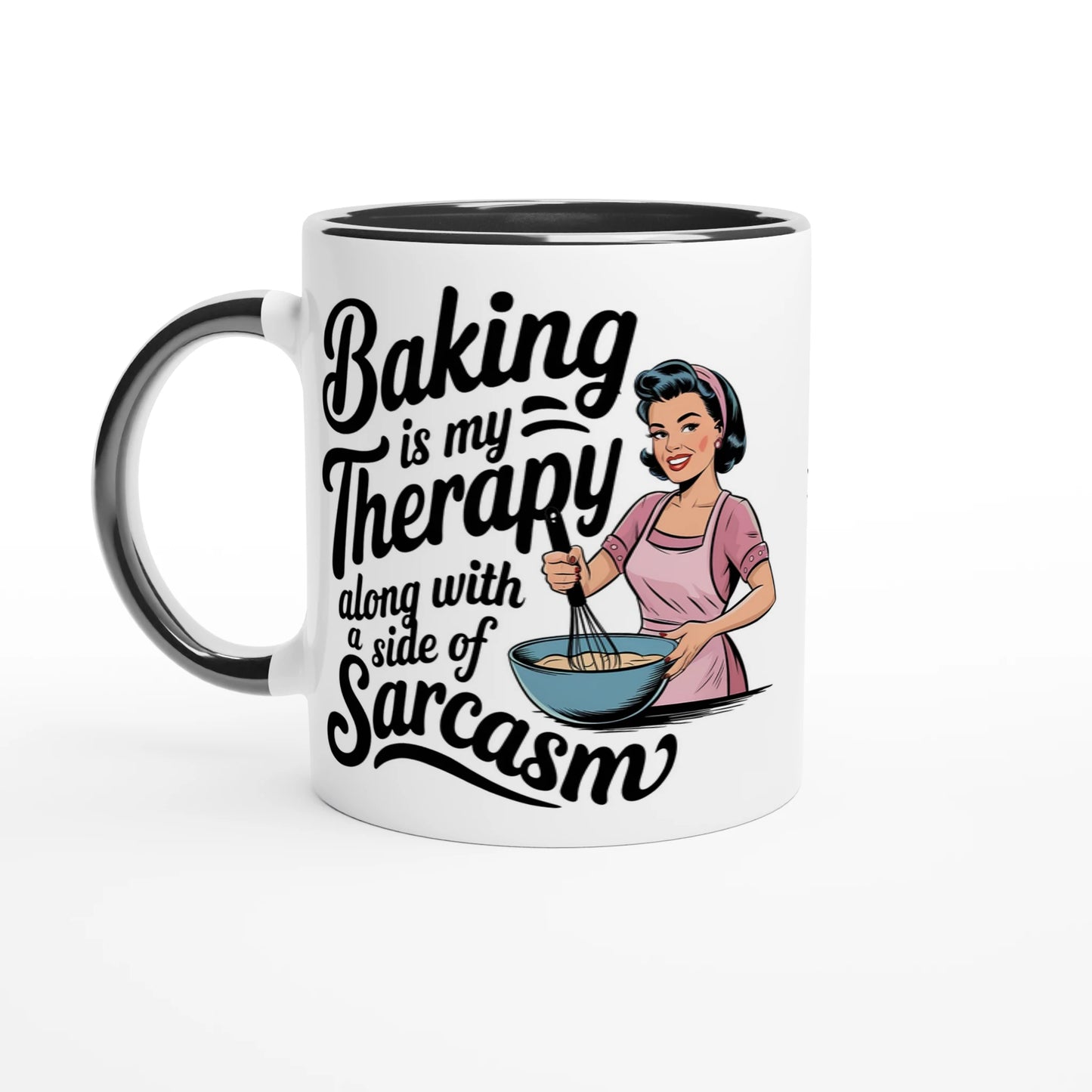 Baking Is My Therapy, Along With A Side Of Sarcasm - Personalised 11oz Ceramic Mug Ceramic Black , Retro Woman Sarcastic Vintage Housewife , 11oz Mug