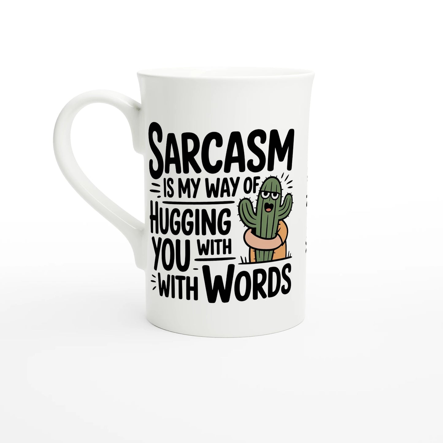 Sarcasm Is My Way Of Hugging You With Words, Cactus - Personalised White 10oz Porcelain Slim Mug Default Title , Sarcastic , Porcelain Mug
