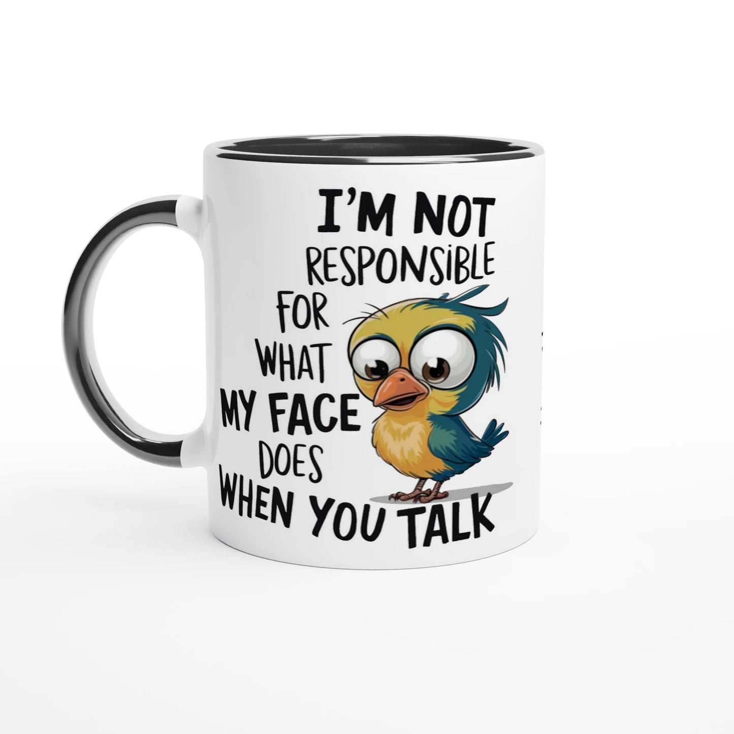 I'm Not Responsible For What My Face Does When You Talk - Personalised 11oz Ceramic Mug Ceramic Black , Animal Sarcastic , 11oz Mug