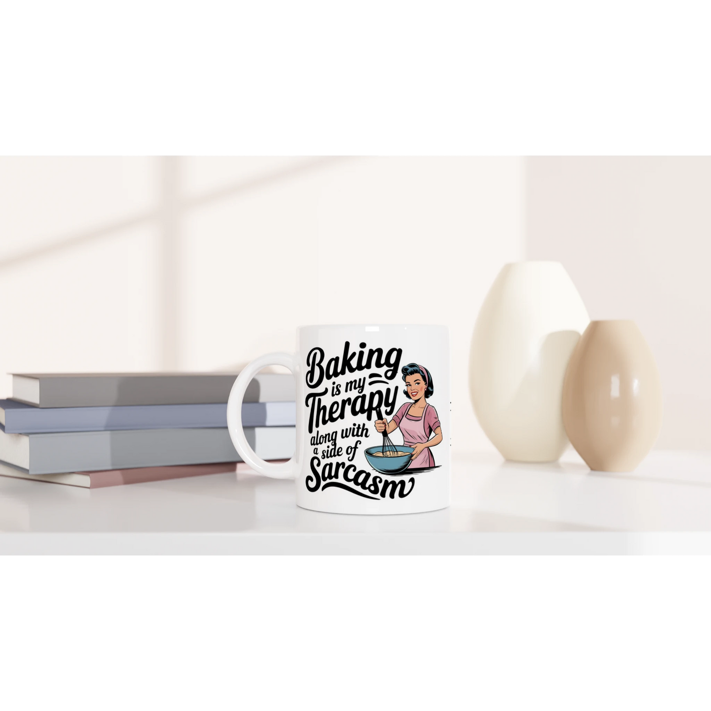 Baking Is My Therapy, Along With A Side Of Sarcasm - Personalised 11oz Ceramic Mug , Retro Woman Sarcastic Vintage Housewife , 11oz Mug