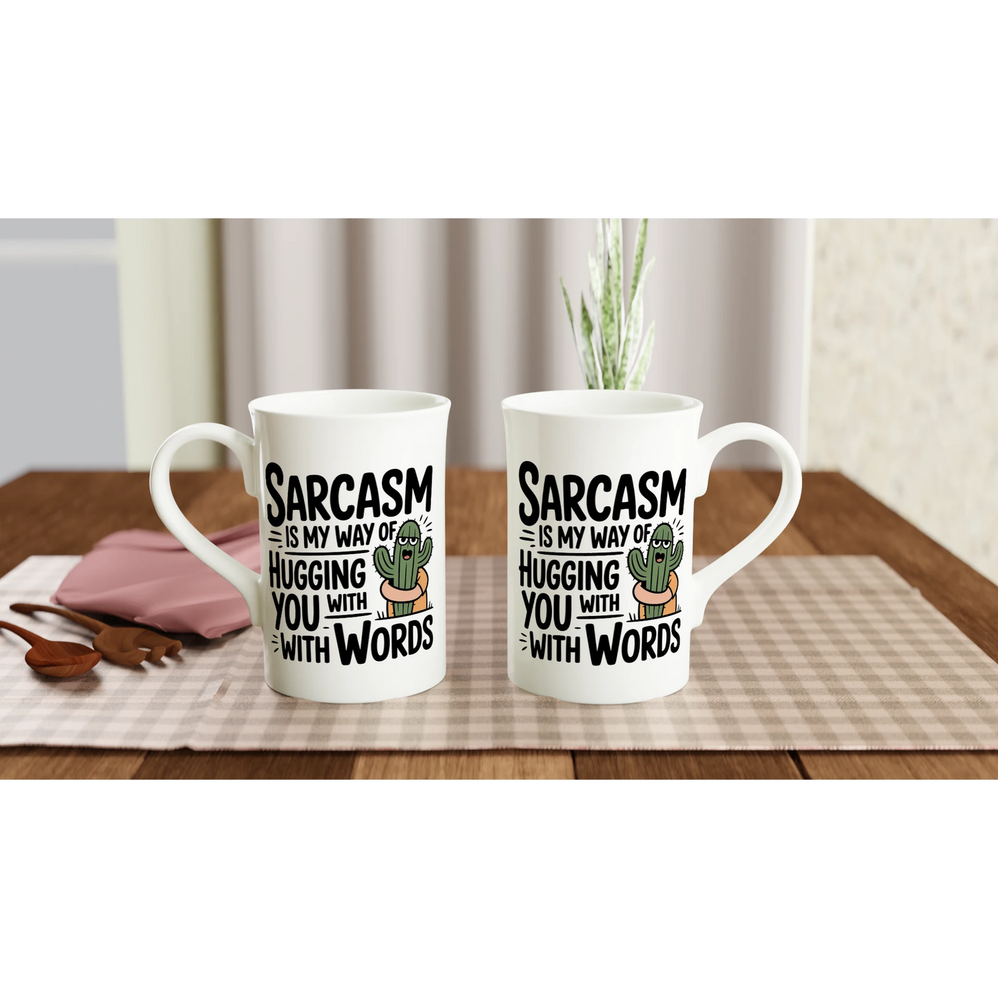 Sarcasm Is My Way Of Hugging You With Words, Cactus - Personalised White 10oz Porcelain Slim Mug , Sarcastic , Porcelain Mug