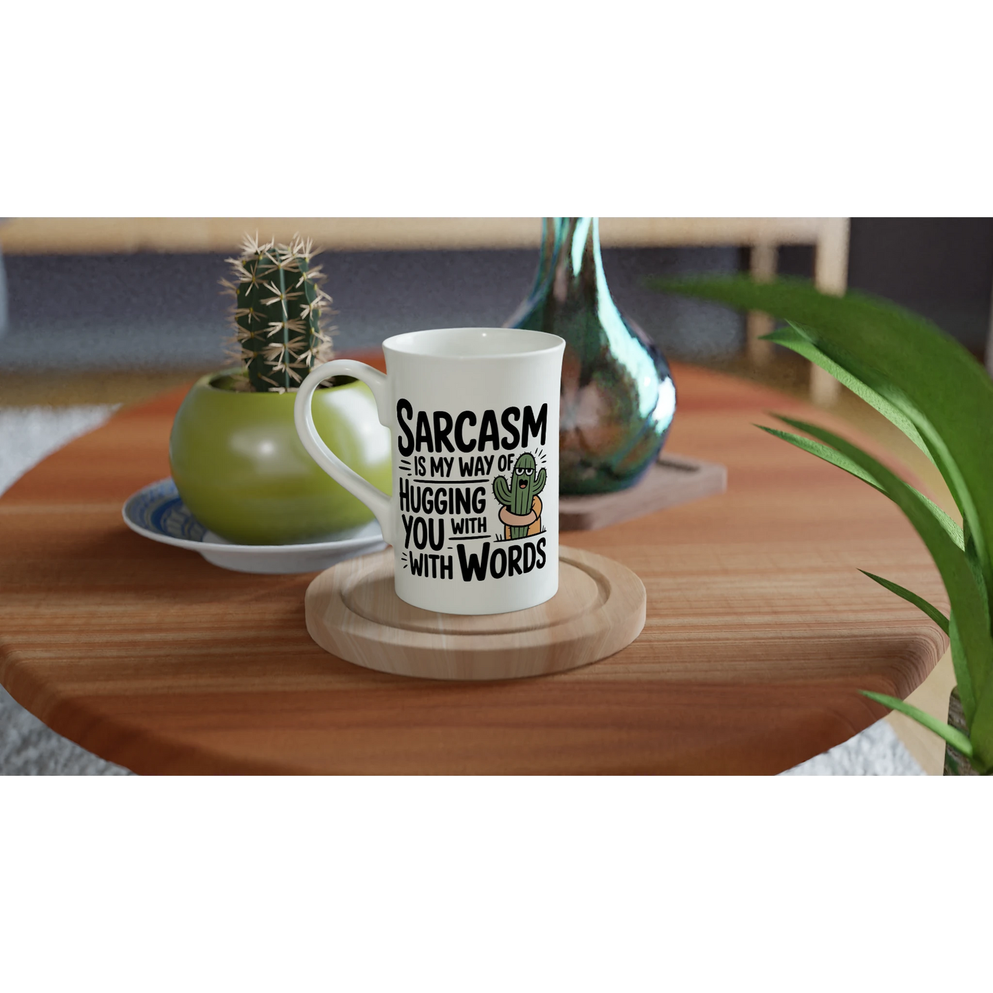 Sarcasm Is My Way Of Hugging You With Words, Cactus - Personalised White 10oz Porcelain Slim Mug , Sarcastic , Porcelain Mug
