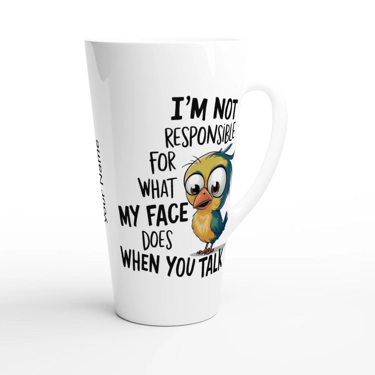 I'm Not Responsible For What My Face Does When You Talk - Personalised White Latte 17oz Ceramic Mug , Animal Sarcastic , Latte Mug