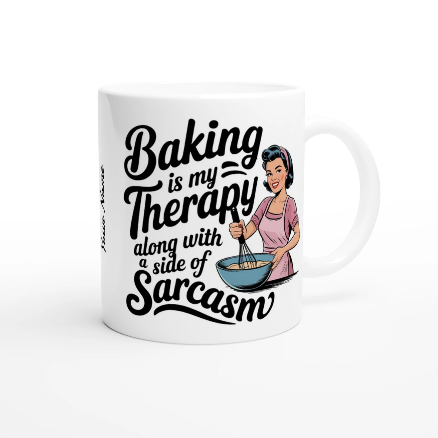 Baking Is My Therapy, Along With A Side Of Sarcasm - Personalised 11oz Ceramic Mug , Retro Woman Sarcastic Vintage Housewife , 11oz Mug