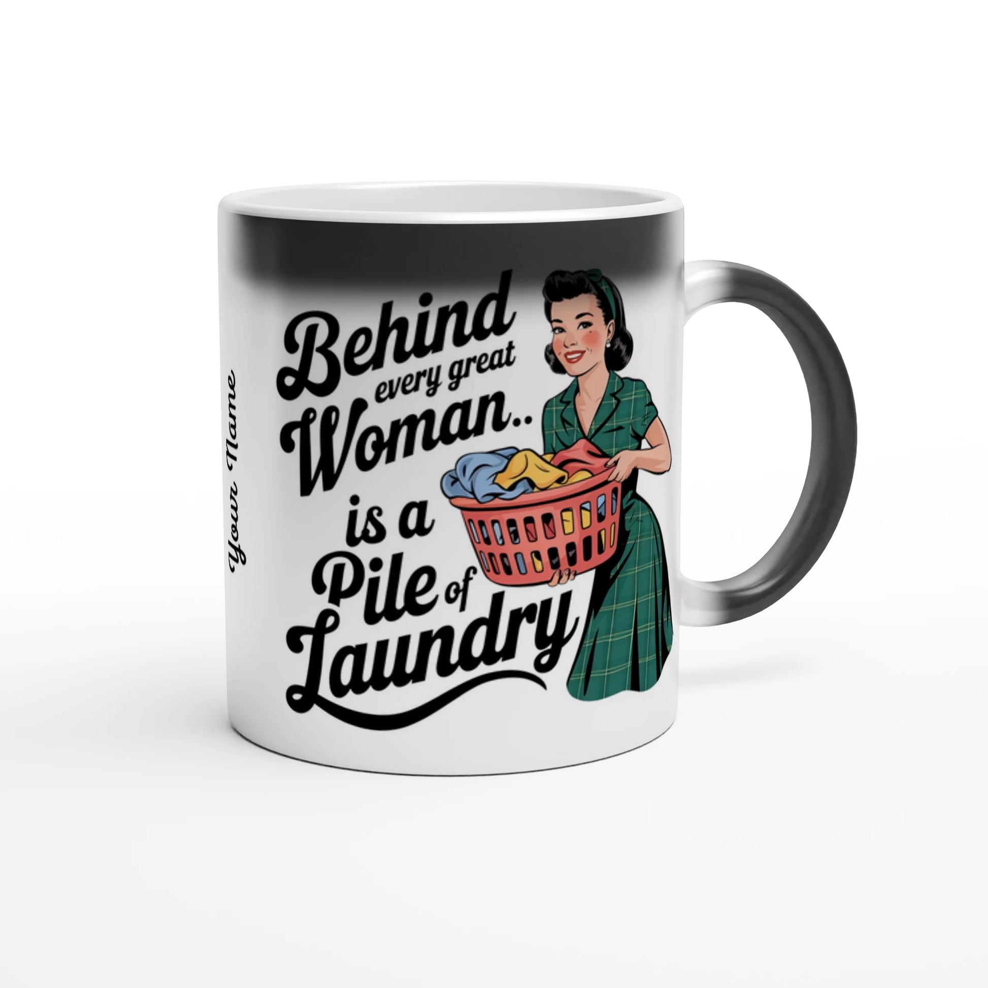 Behind Every Great Woman Is A Pile Of Laundry - Personalised Magic 11oz Ceramic Mug , Retro Woman Sarcastic Vintage Housewife , Magic Mug