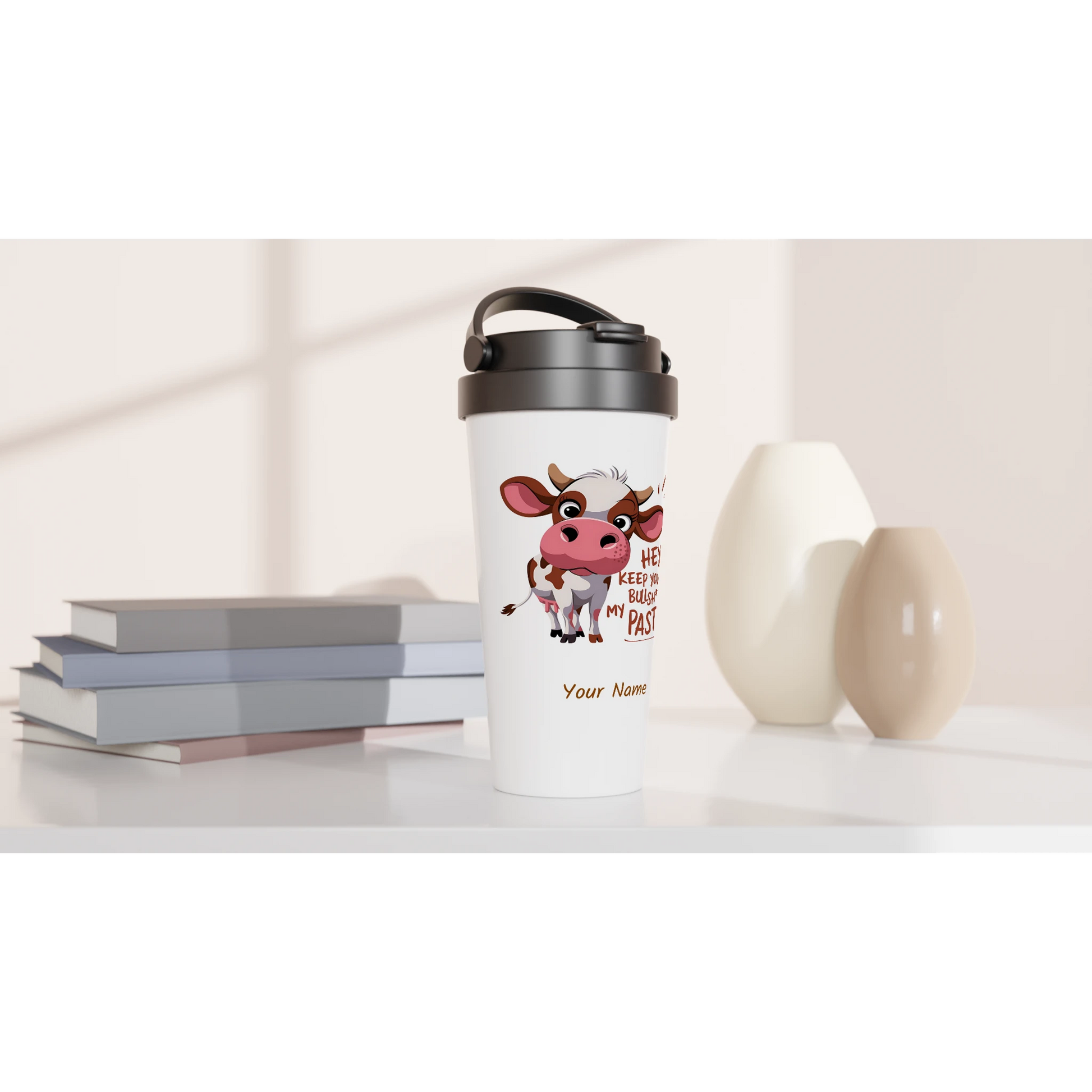 Hey, Keep Your Bull Off My Pasture - Personalised White 15oz Stainless Steel Travel Mug , Animal Sarcastic , Travel Mug