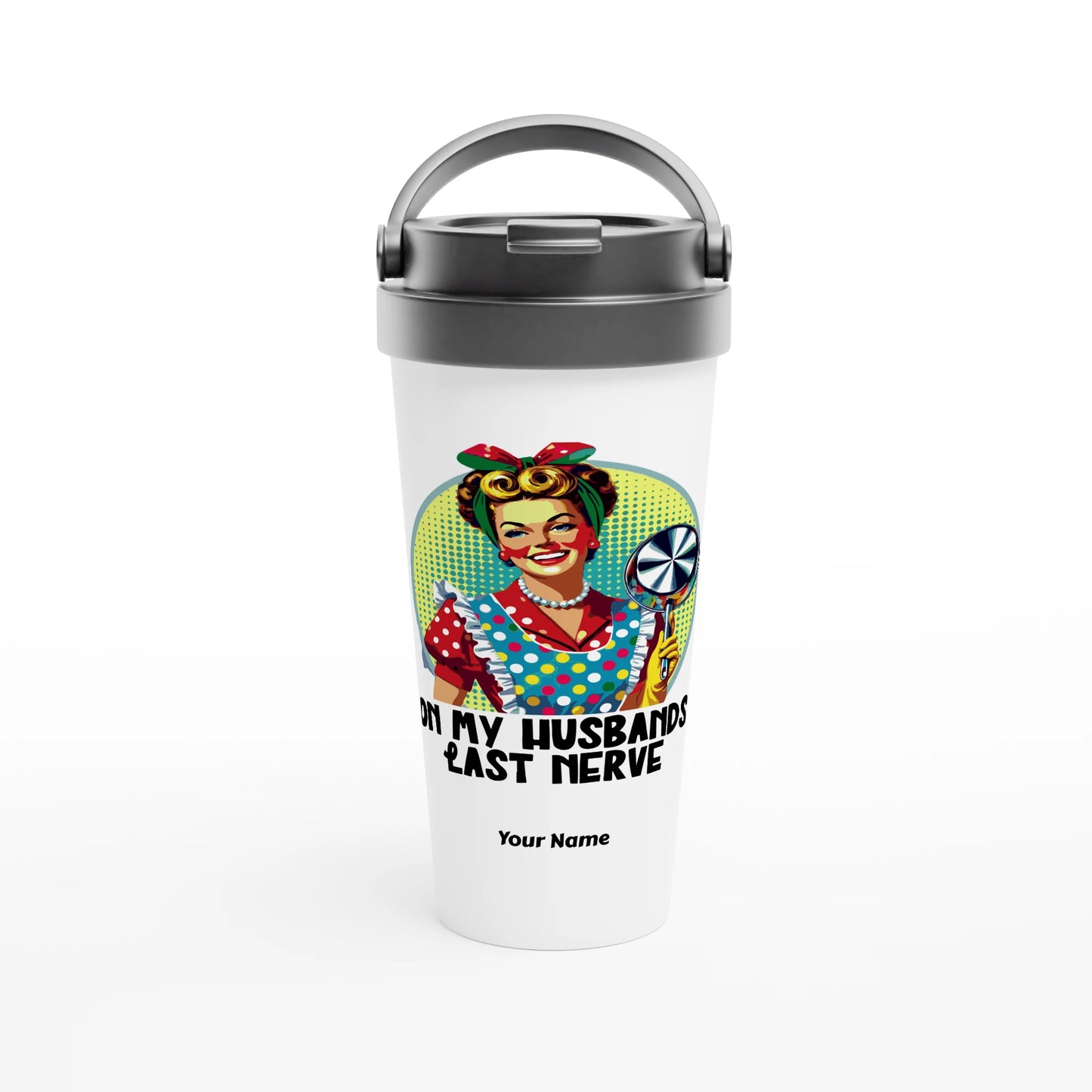 On My Husbands Last Nerve - Personalised White 15oz Stainless Steel Travel Mug Default Title , Retro Woman Sarcastic Vintage Housewife , Travel Mug
