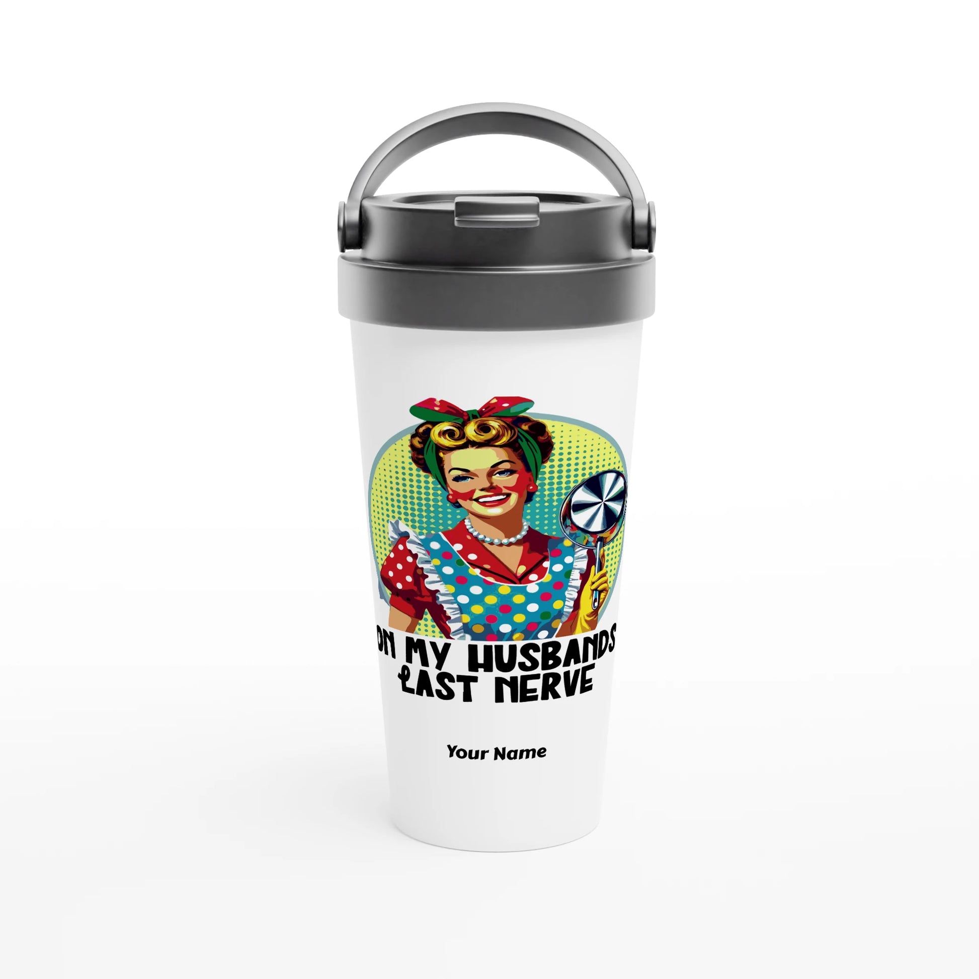 On My Husbands Last Nerve - Personalised White 15oz Stainless Steel Travel Mug Default Title , Retro Woman Sarcastic Vintage Housewife , Travel Mug