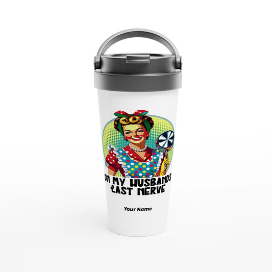 On My Husbands Last Nerve - Personalised White 15oz Stainless Steel Travel Mug Default Title , Retro Woman Sarcastic Vintage Housewife , Travel Mug