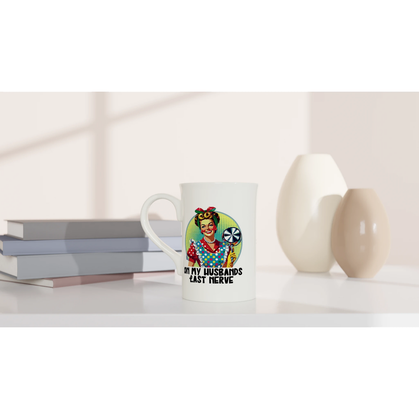 On My Husbands Last Nerve - Personalised White 10oz Porcelain Slim Mug , Retro Woman Sarcastic Vintage Housewife , Porcelain Mug