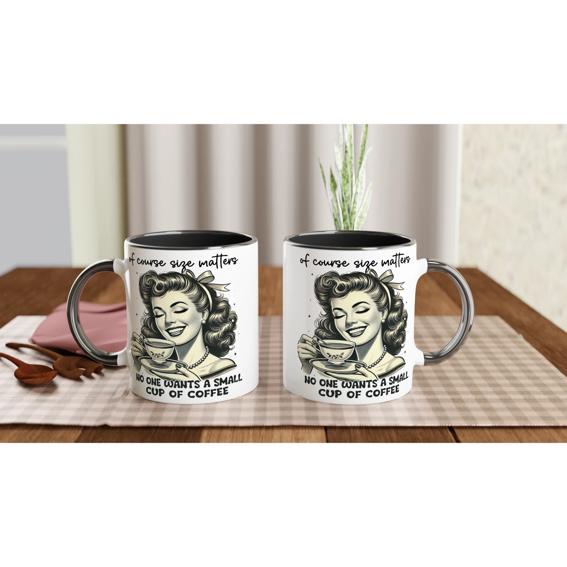 Of Course Size Matters, No One Wants A Small Cup Of Coffee - Personalised 11oz Ceramic Mug , Retro Woman Sarcastic Vintage Housewife , 11oz Mug