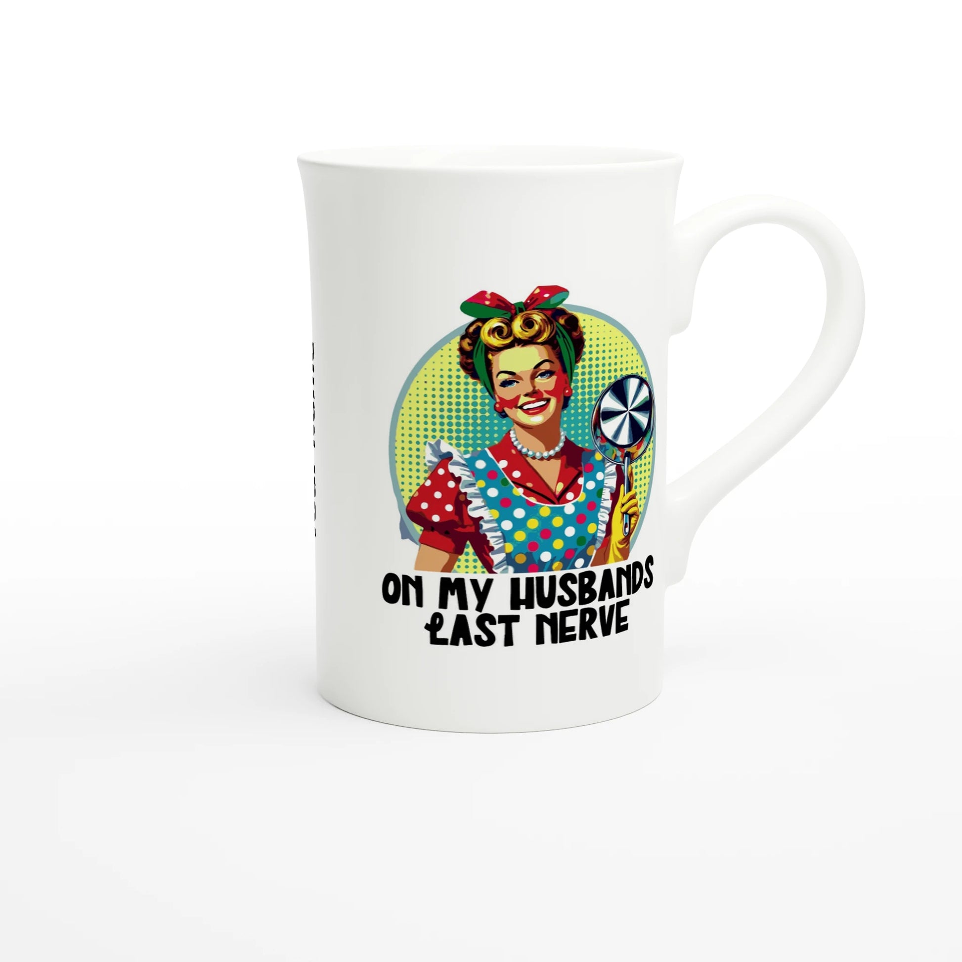 On My Husbands Last Nerve - Personalised White 10oz Porcelain Slim Mug , Retro Woman Sarcastic Vintage Housewife , Porcelain Mug