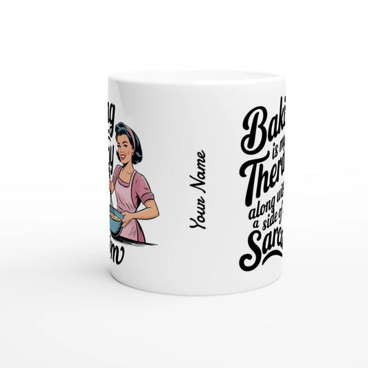 Baking Is My Therapy, Along With A Side Of Sarcasm - Personalised 11oz Ceramic Mug , Retro Woman Sarcastic Vintage Housewife , 11oz Mug