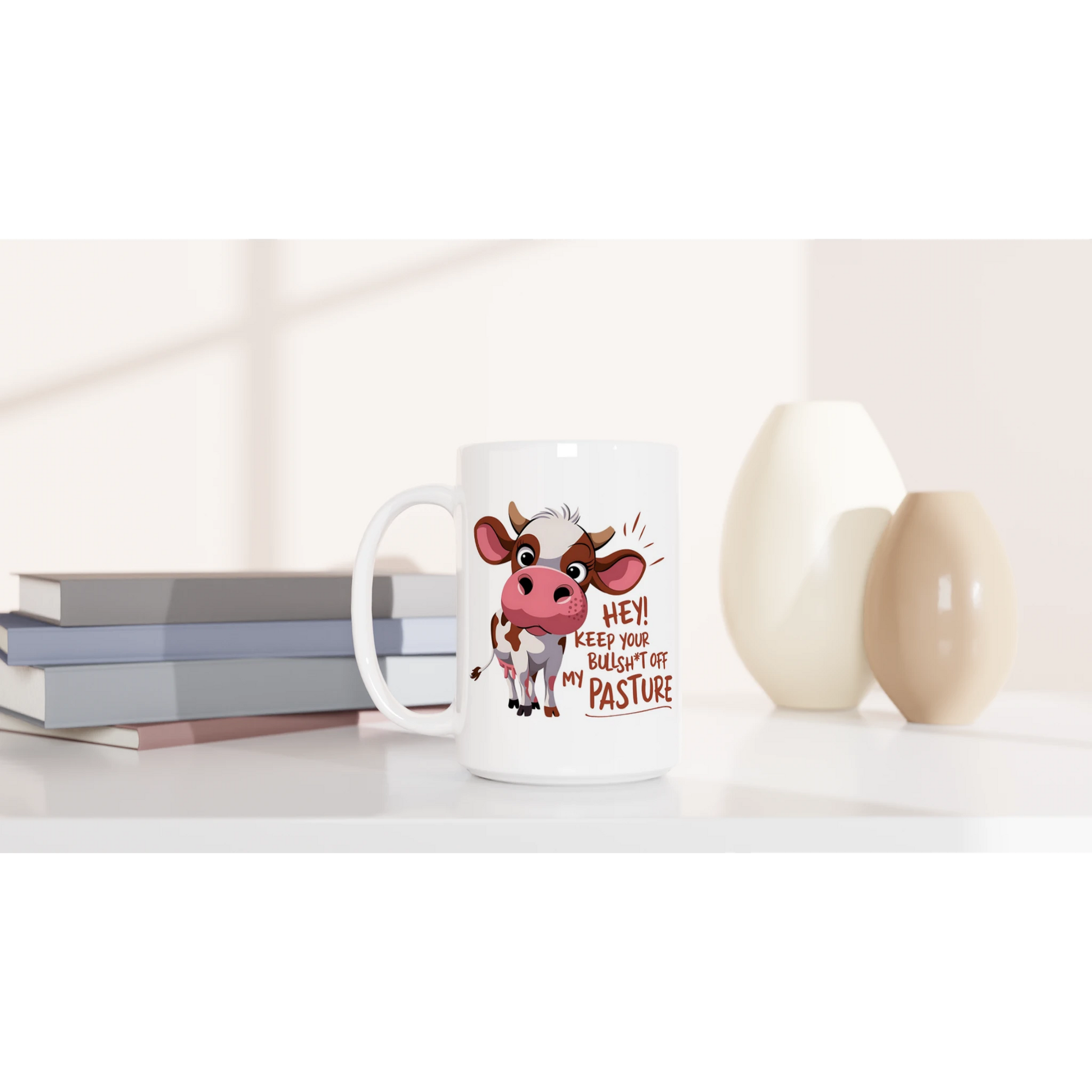 Hey, Keep Your Bull Off My Pasture - Personalised White 15oz Ceramic Mug , Animal Sarcastic , 15oz Mug