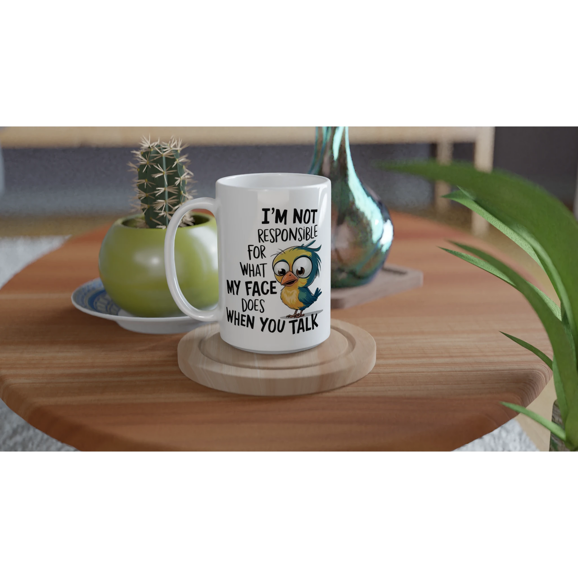 I'm Not Responsible For What My Face Does When You Talk - Personalised White 15oz Ceramic Mug , Animal Sarcastic , 15oz Mug