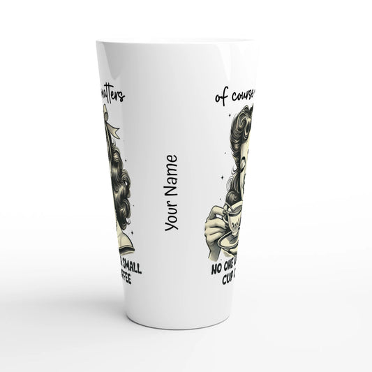 Of Course Size Matters, No One Wants A Small Cup Of Coffee - Personalised White Latte 17oz Ceramic Mug , Retro Woman Sarcastic Vintage Housewife , Latte Mug