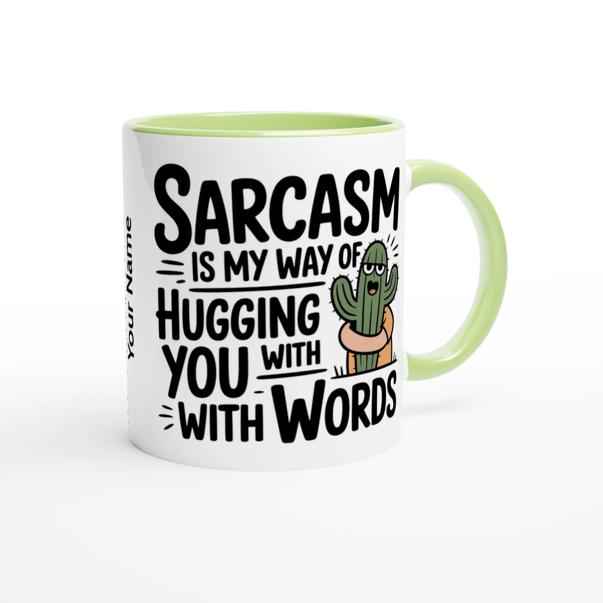 Sarcasm Is My Way Of Hugging You With Words, Cactus - 11oz Ceramic Mug , Sarcastic , 11oz Mug