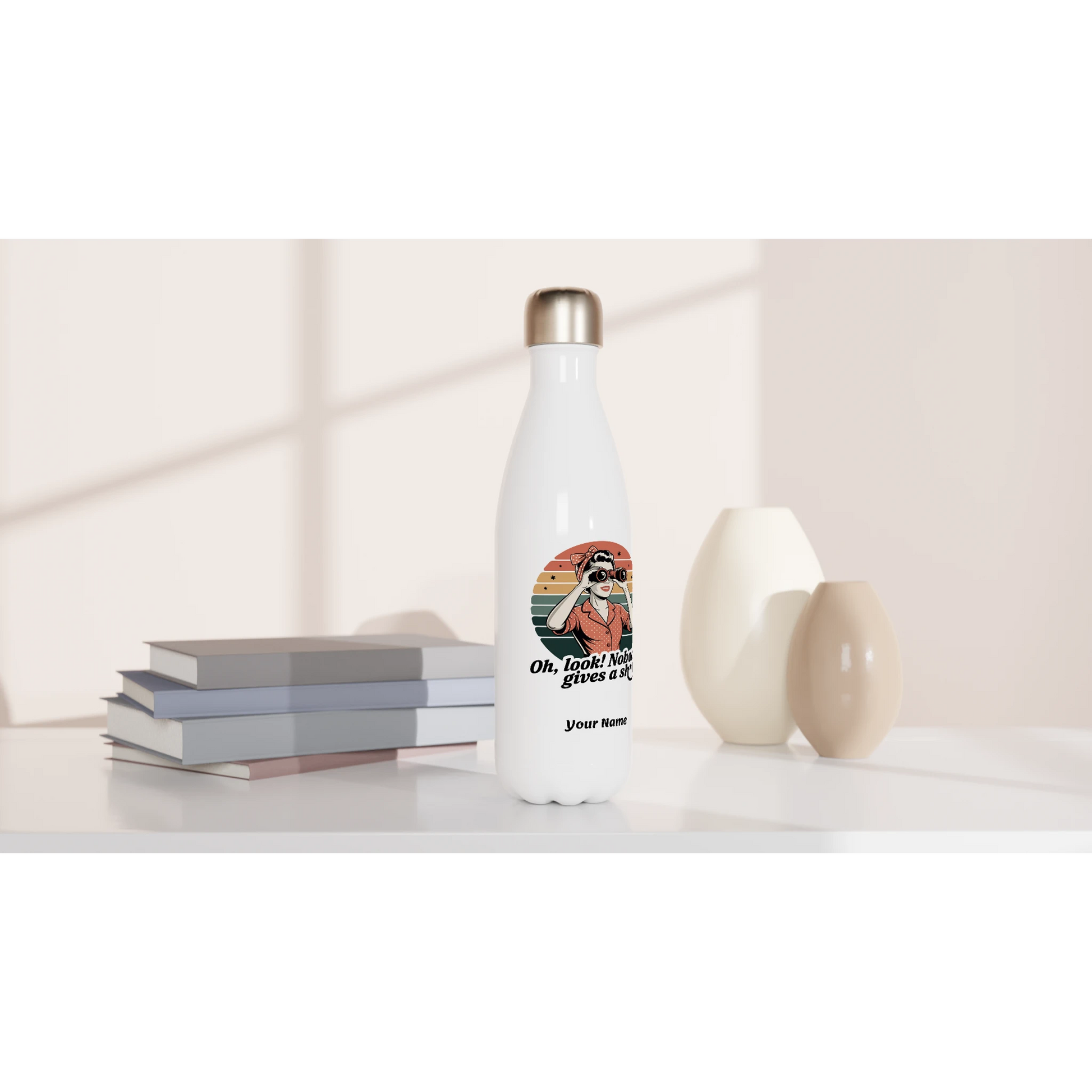 Oh Look, Nobody Gives A - Personalised White 17oz Stainless Steel Water Bottle , Retro Woman Sarcastic Vintage Housewife , Water Bottle
