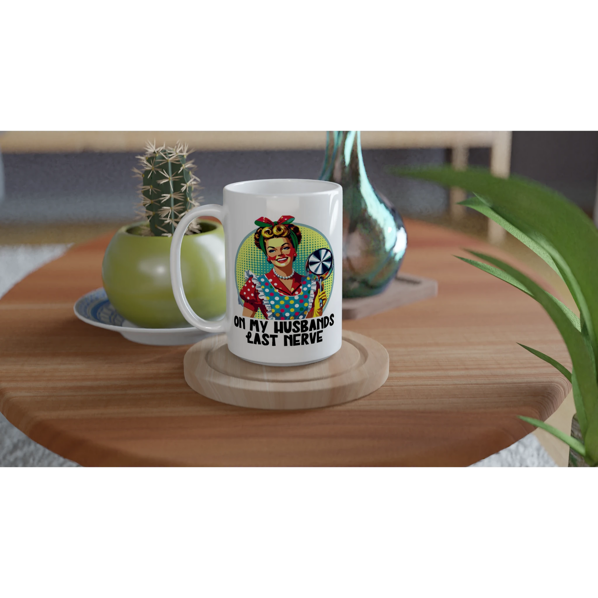 On My Husbands Last Nerve - Personalised White 15oz Ceramic Mug , Retro Woman Sarcastic Vintage Housewife , 15oz Mug