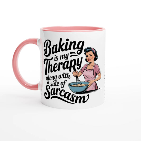 Baking Is My Therapy, Along With A Side Of Sarcasm - Personalised 11oz Ceramic Mug Ceramic Pink , Retro Woman Sarcastic Vintage Housewife , 11oz Mug