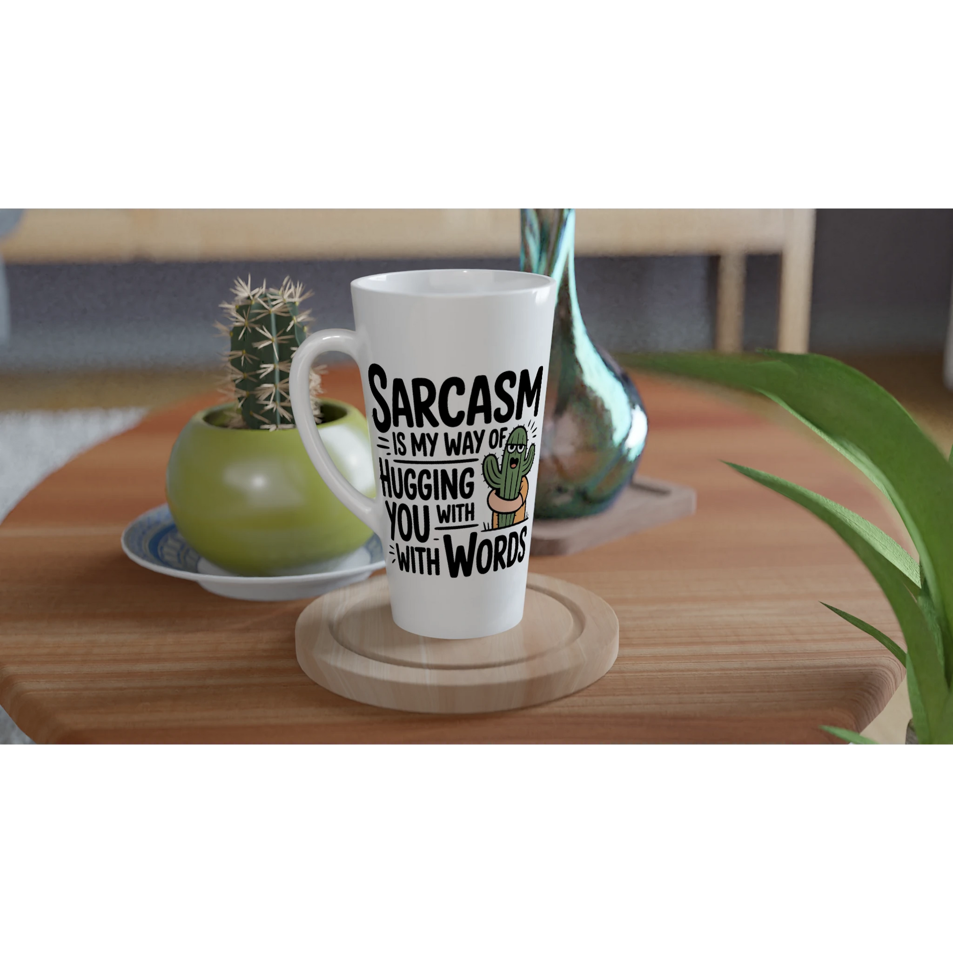 Sarcasm Is My Way Of Hugging You With Words, Cactus - Personalised White Latte 17oz Ceramic Mug , Sarcastic , Latte Mug