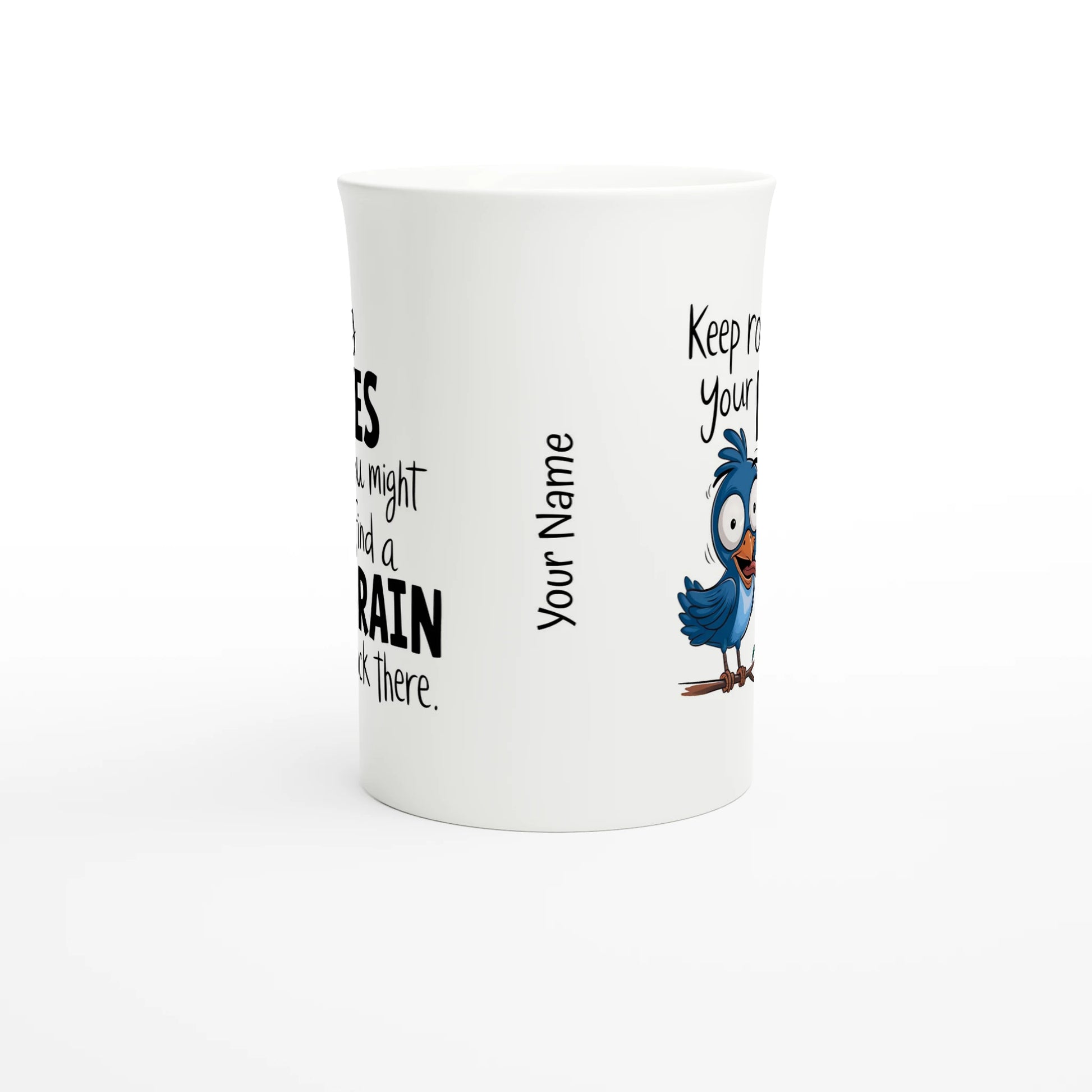 Keep Rolling Your Eyes, You Might Find A Brain Back There - Personalised White 10oz Porcelain Slim Mug , Animal Sarcastic , Porcelain Mug