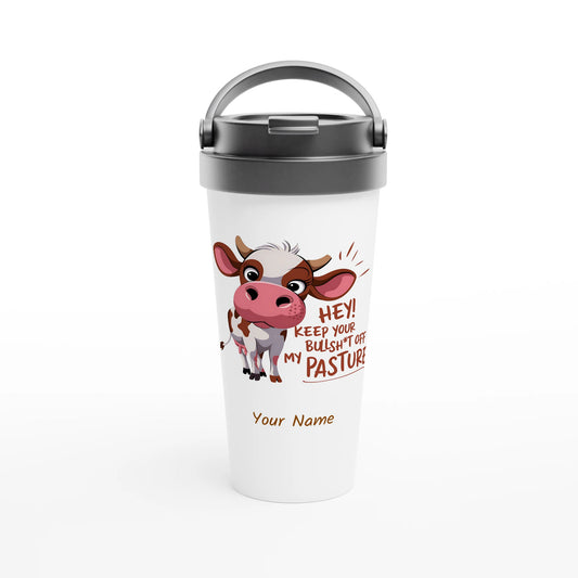 Hey, Keep Your Bull Off My Pasture - Personalised White 15oz Stainless Steel Travel Mug Default Title , Animal Sarcastic , Travel Mug
