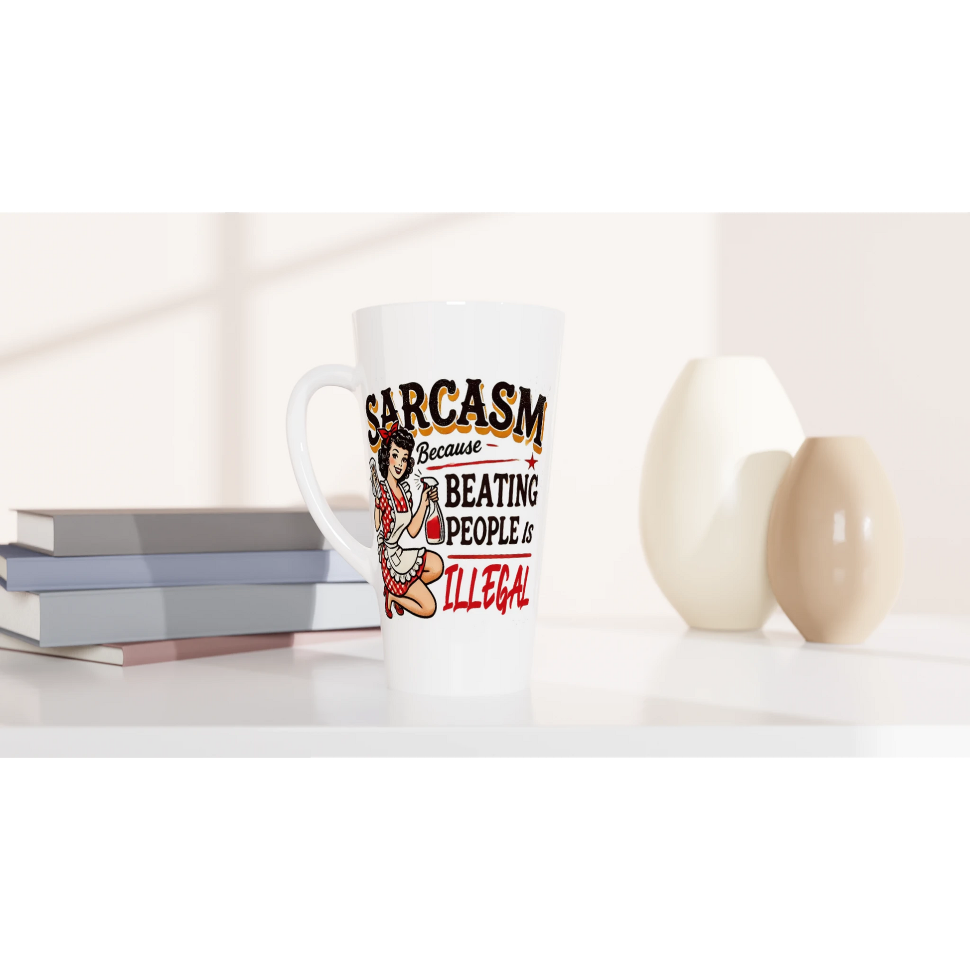 Sarcasm, Because Beating People Is Wrong - Personalised White Latte 17oz Ceramic Mug , Retro Woman Sarcastic Vintage Housewife , Latte Mug