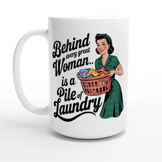 Behind Every Great Woman Is A Pile Of Laundry - Personalised White 15oz Ceramic Mug Default Title , Retro Woman Sarcastic Vintage Housewife , 15oz Mug