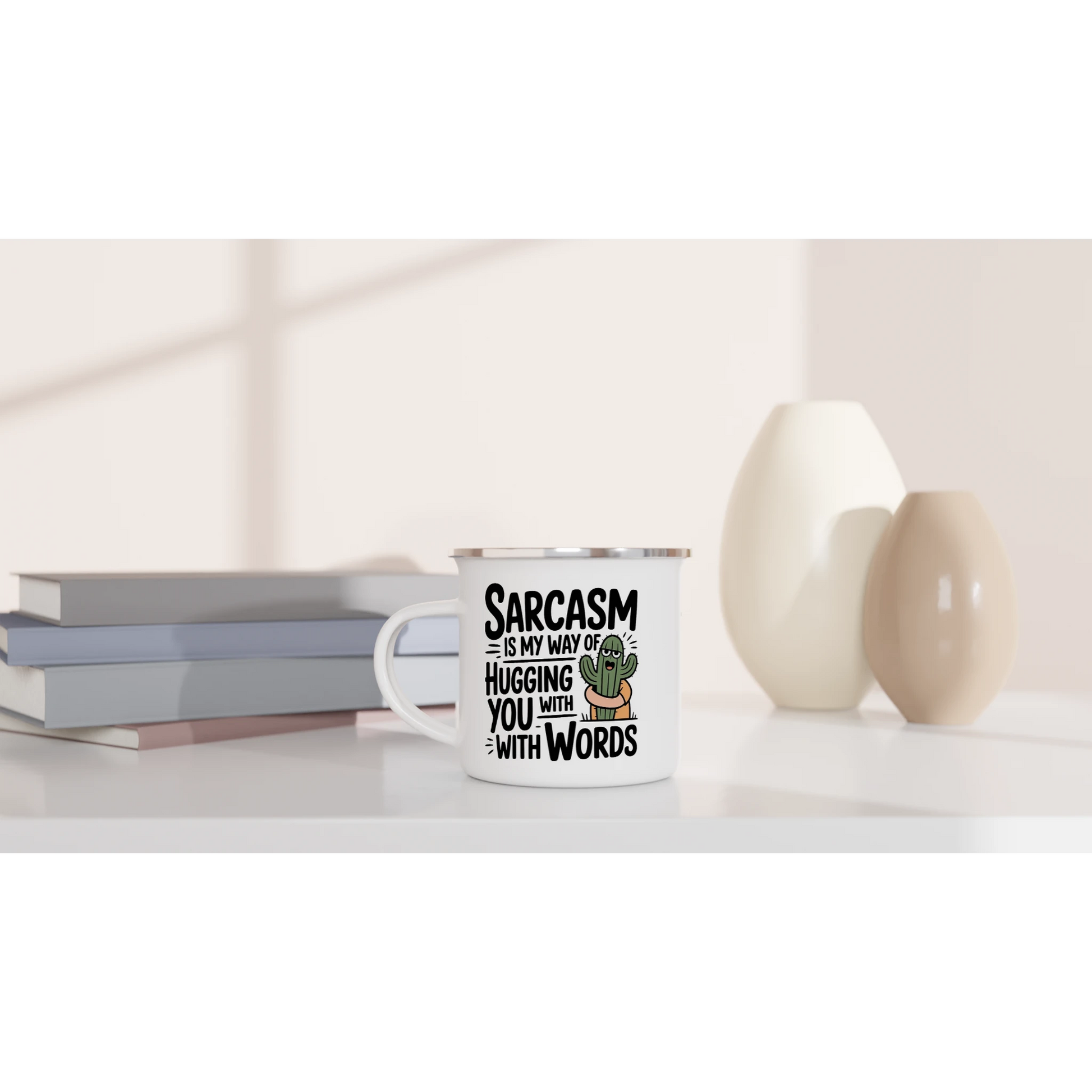 Sarcasm Is My Way Of Hugging You With Words, Cactus - Personalised White 12oz Enamel Mug , Sarcastic , Enamel Mug