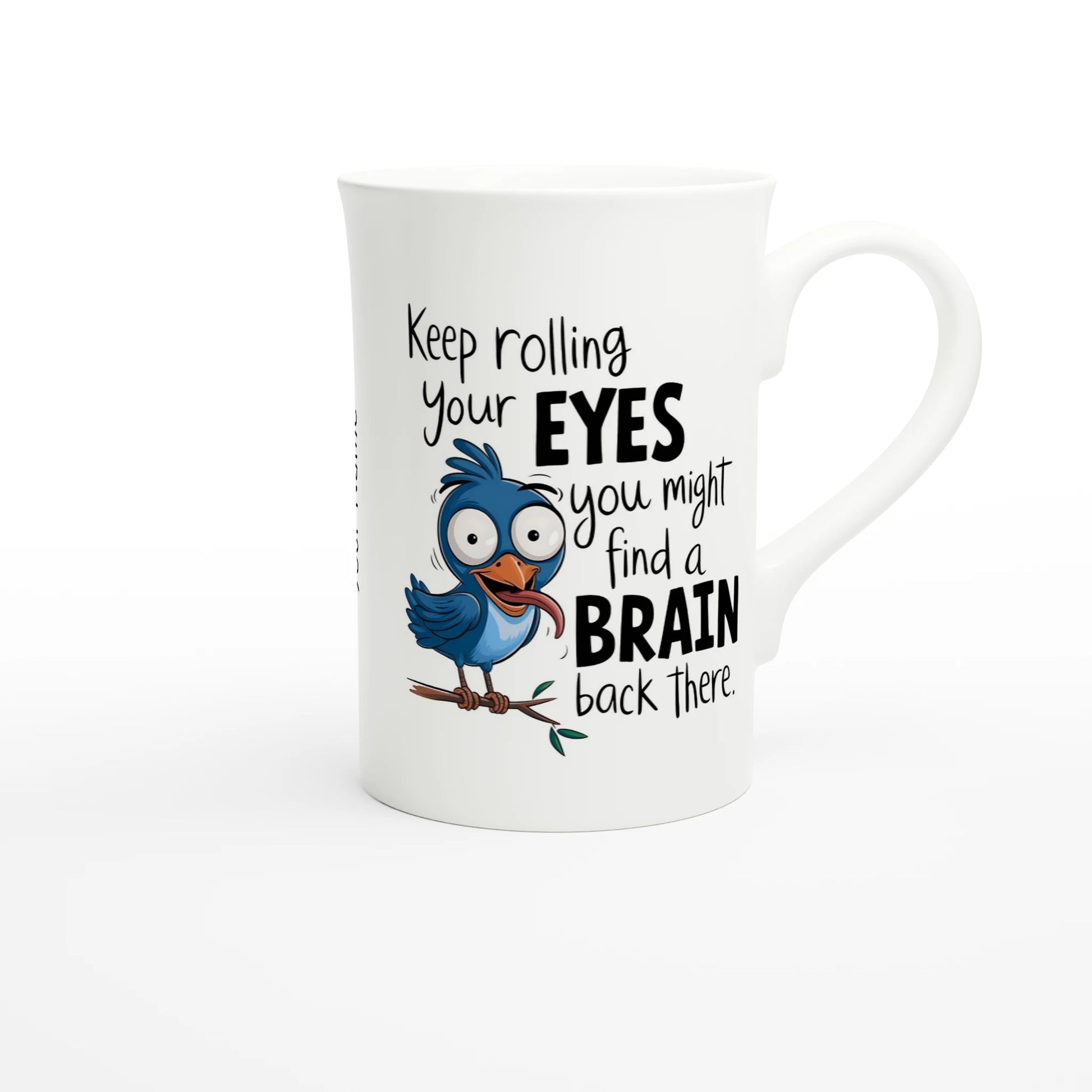 Keep Rolling Your Eyes, You Might Find A Brain Back There - Personalised White 10oz Porcelain Slim Mug , Animal Sarcastic , Porcelain Mug