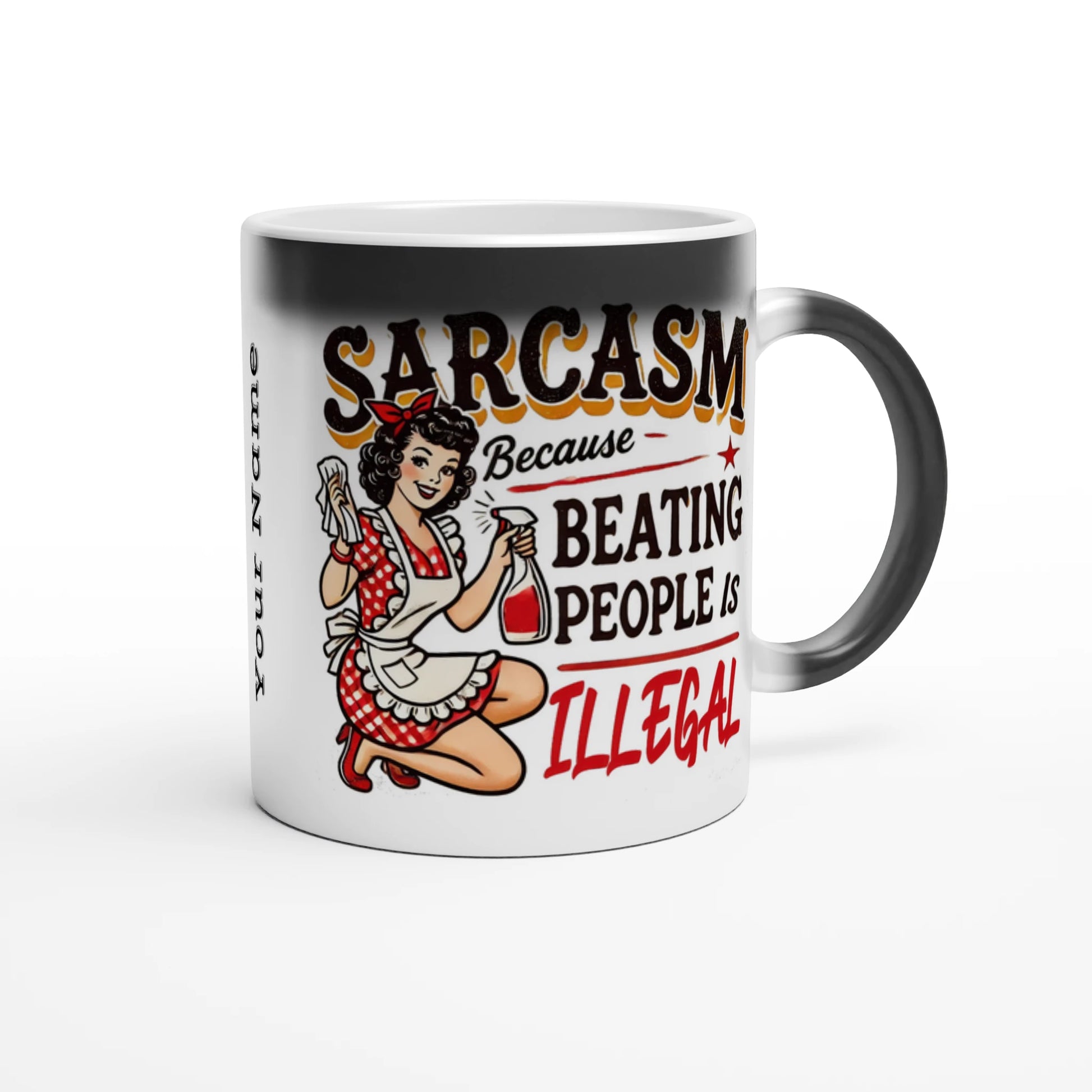 Sarcasm, Because Beating People Is Wrong - Personalised Magic 11oz Ceramic Mug , Retro Woman Sarcastic Vintage Housewife , Magic Mug