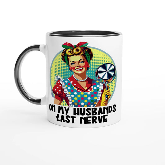 On My Husbands Last Nerve - Personalised 11oz Ceramic Mug Ceramic Black , Retro Woman Sarcastic Vintage Housewife , 11oz Mug