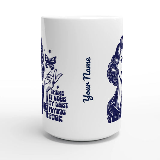 There Goes My Last Flying - Personalised White 15oz Ceramic Mug , Retro Woman Sarcastic Vintage Housewife , 15oz Mug