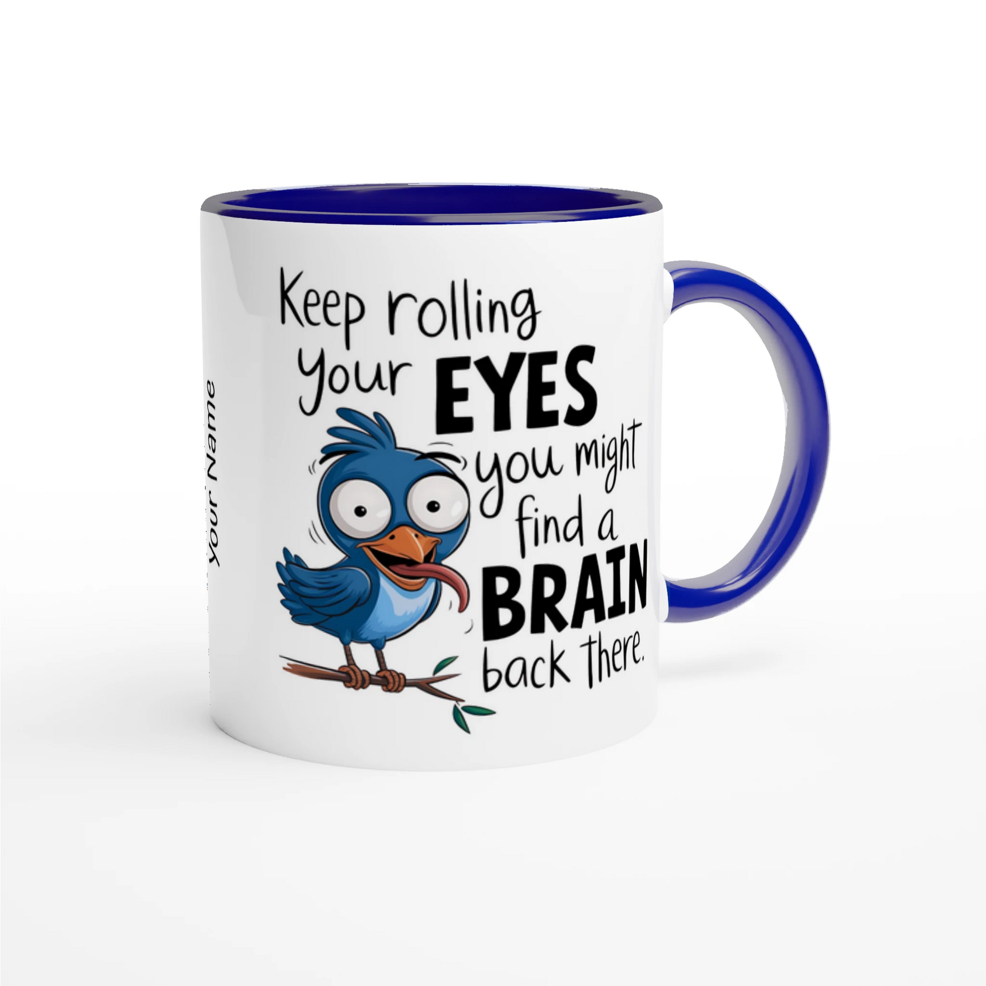 Keep Rolling Your Eyes, You Might Find A Brain Back There - Personalised 11oz Ceramic Mug , Animal Sarcastic , 11oz Mug