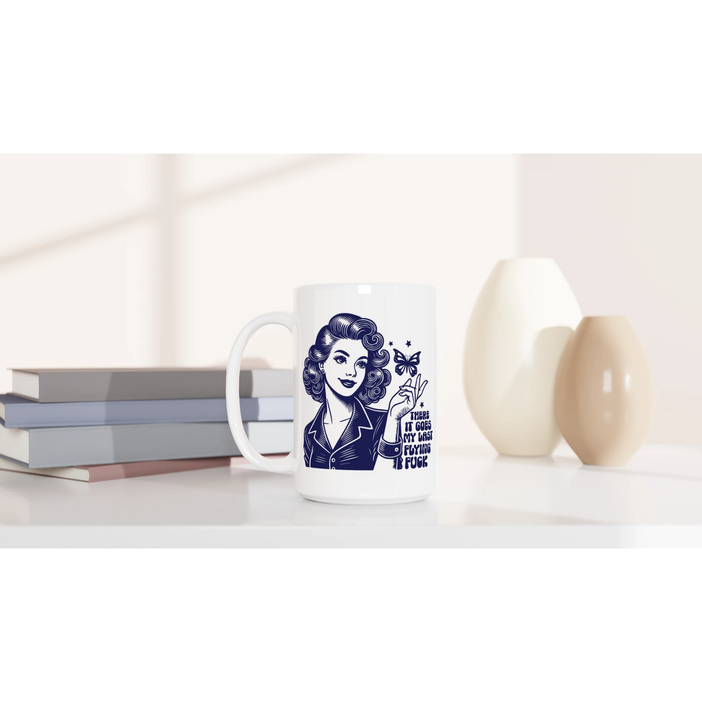 There Goes My Last Flying - Personalised White 15oz Ceramic Mug , Retro Woman Sarcastic Vintage Housewife , 15oz Mug