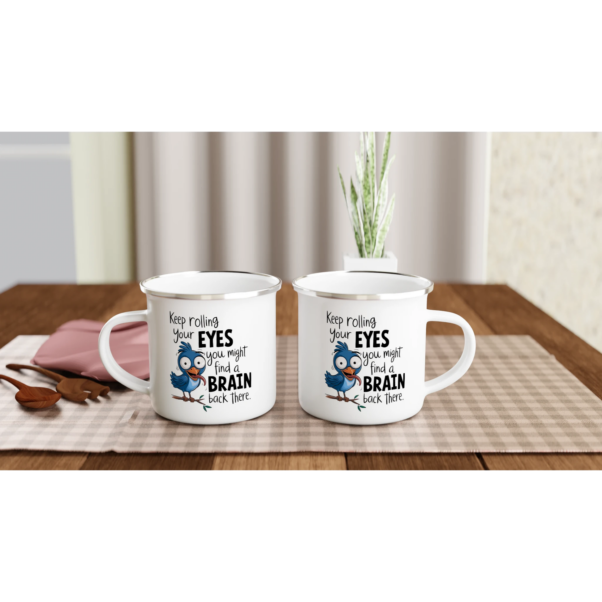 Keep Rolling Your Eyes, You Might Find A Brain Back There - Personalised White 12oz Enamel Mug , Animal Sarcastic , Enamel Mug