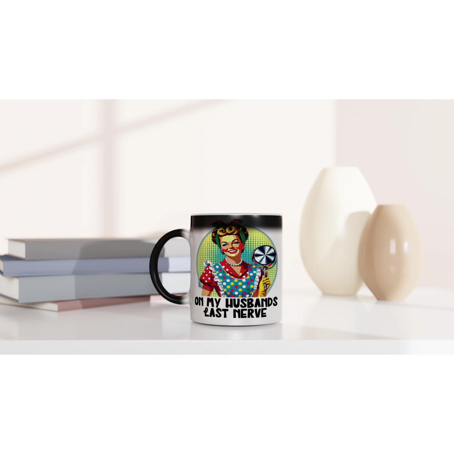 On My Husbands Last Nerve - Personalised Magic 11oz Ceramic Mug , Retro Woman Sarcastic Vintage Housewife , Magic Mug