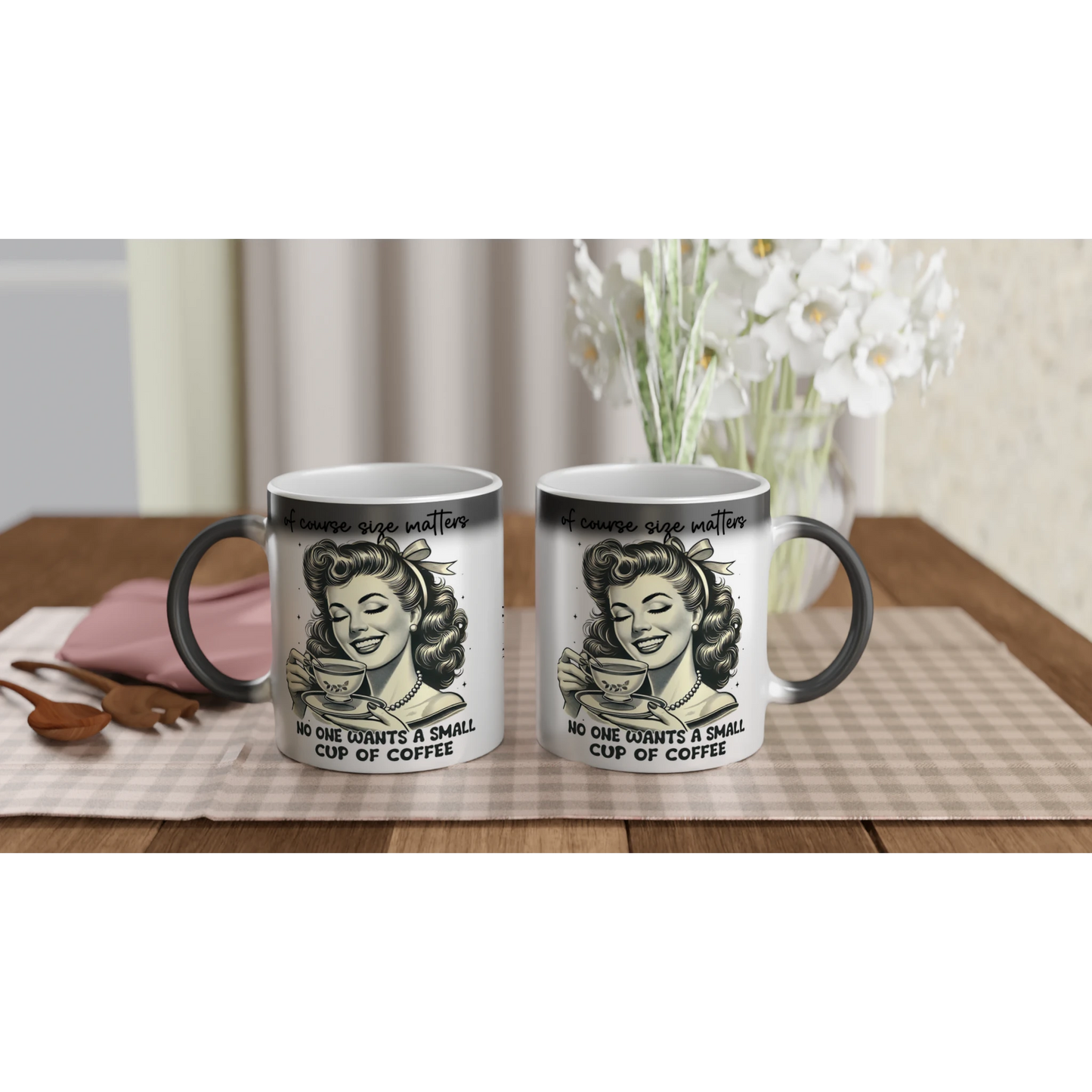 Of Course Size Matters, No One Wants A Small Cup Of Coffee - Personalised Magic 11oz Ceramic Mug , Retro Woman Sarcastic Vintage Housewife , Magic Mug