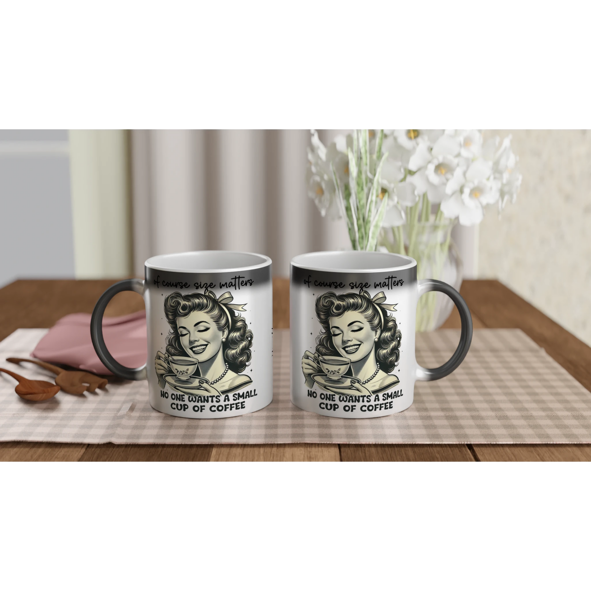 Of Course Size Matters, No One Wants A Small Cup Of Coffee - Personalised Magic 11oz Ceramic Mug , Retro Woman Sarcastic Vintage Housewife , Magic Mug