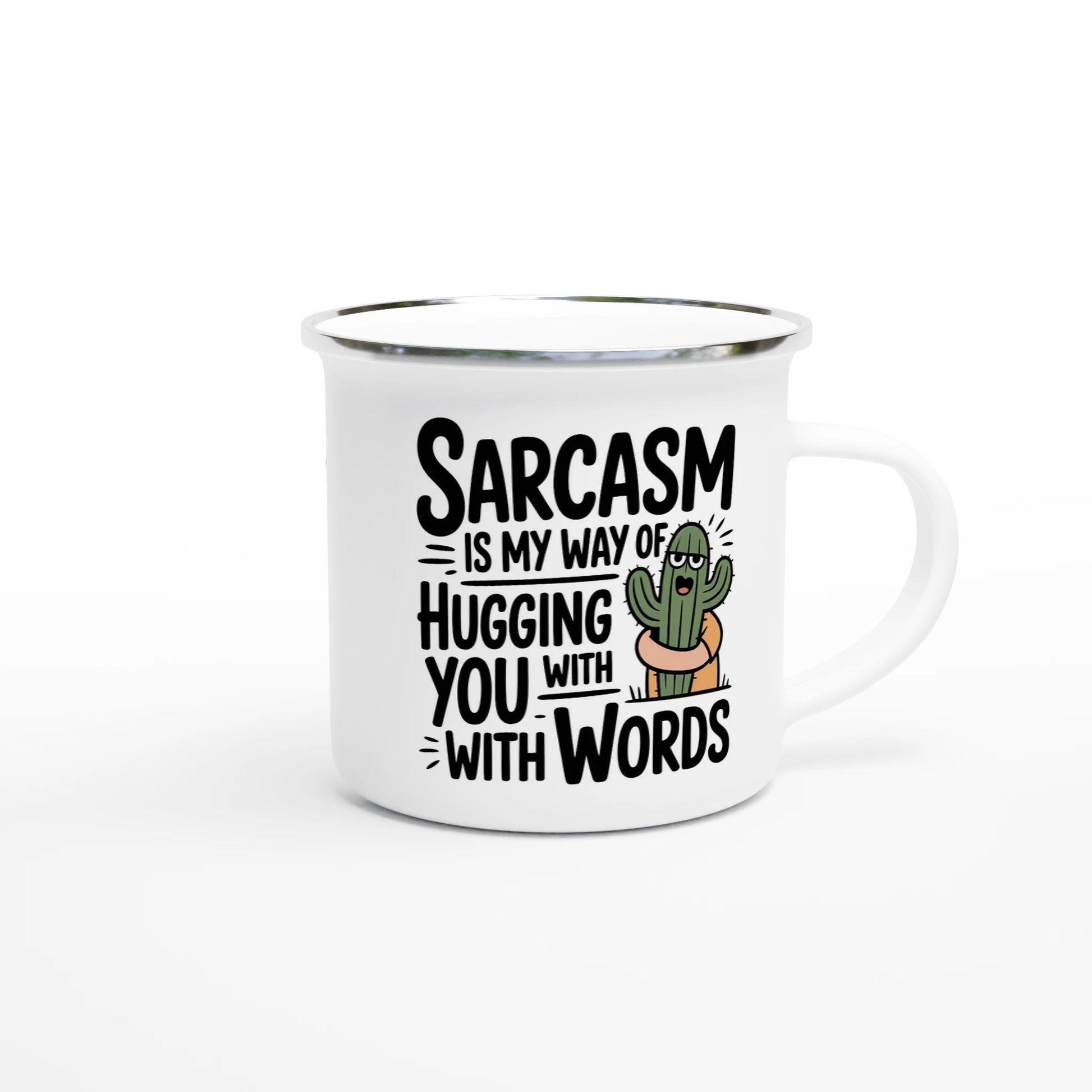 Sarcasm Is My Way Of Hugging You With Words, Cactus - Personalised White 12oz Enamel Mug , Sarcastic , Enamel Mug
