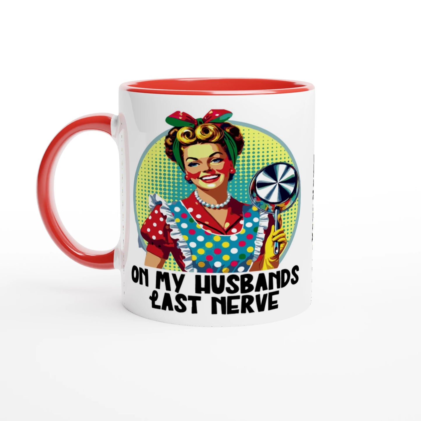 On My Husbands Last Nerve - Personalised 11oz Ceramic Mug Ceramic Red , Retro Woman Sarcastic Vintage Housewife , 11oz Mug
