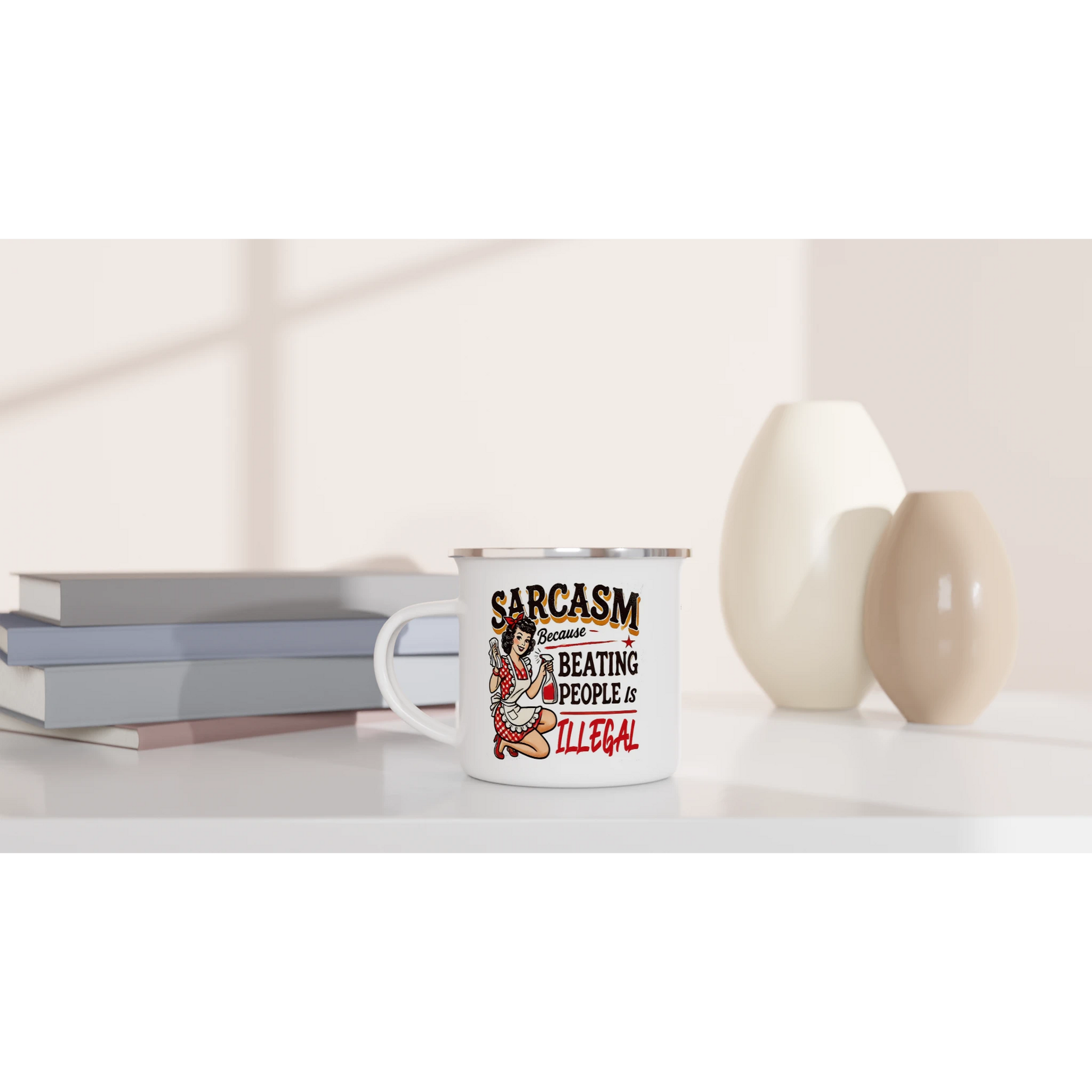 Sarcasm, Because Beating People Is Wrong - Personalised White 12oz Enamel Mug , Retro Woman Sarcastic Vintage Housewife , Enamel Mug