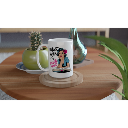 I'm Not Mean, I'm Brutally Honest - Personalised White 15oz Ceramic Mug , Retro Woman Sarcastic Vintage Housewife , 15oz Mug